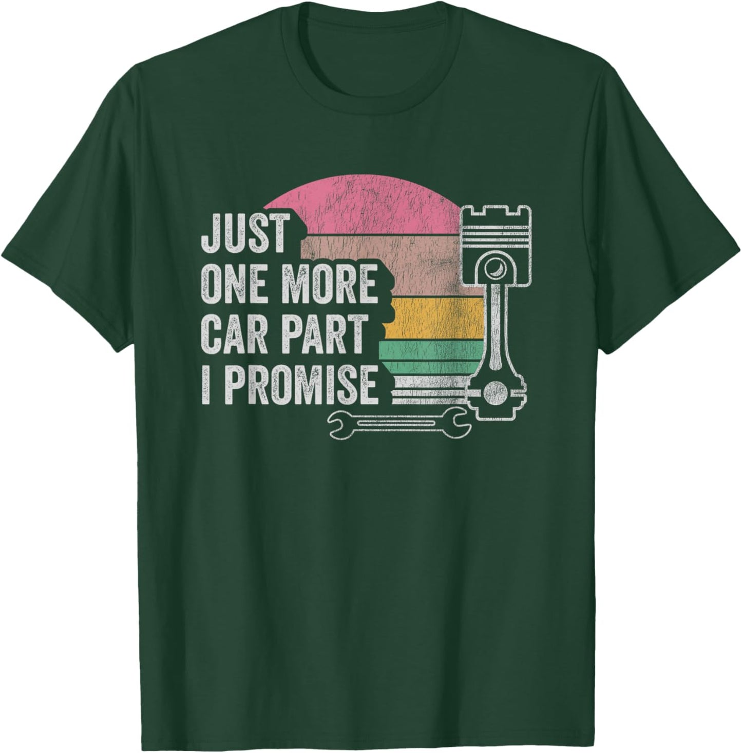 Just One More Car Part I Promise Vintage Automotive T-Shirt - T-Shirt | Forest