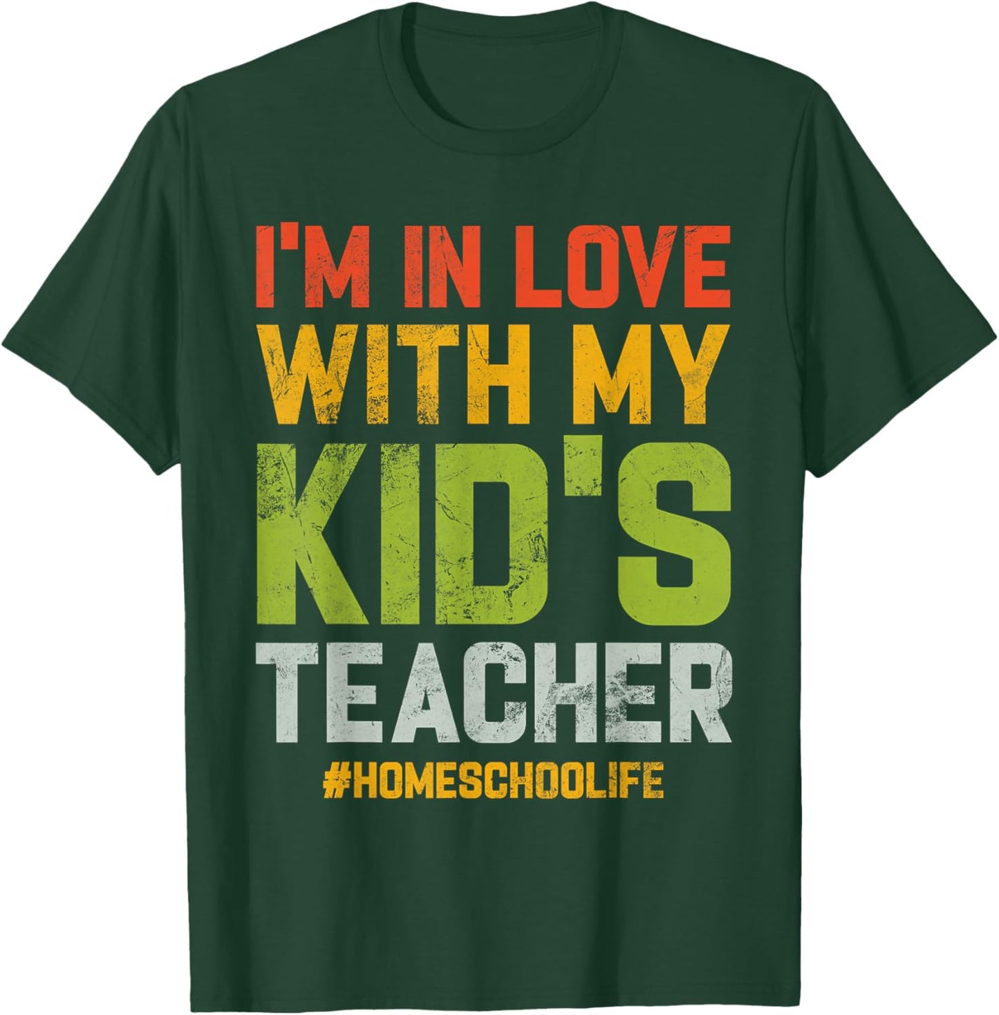 Homeschool Dad I'm In Love With My Kid's Teacher Vintage T-Shirt - T-Shirt | Forest