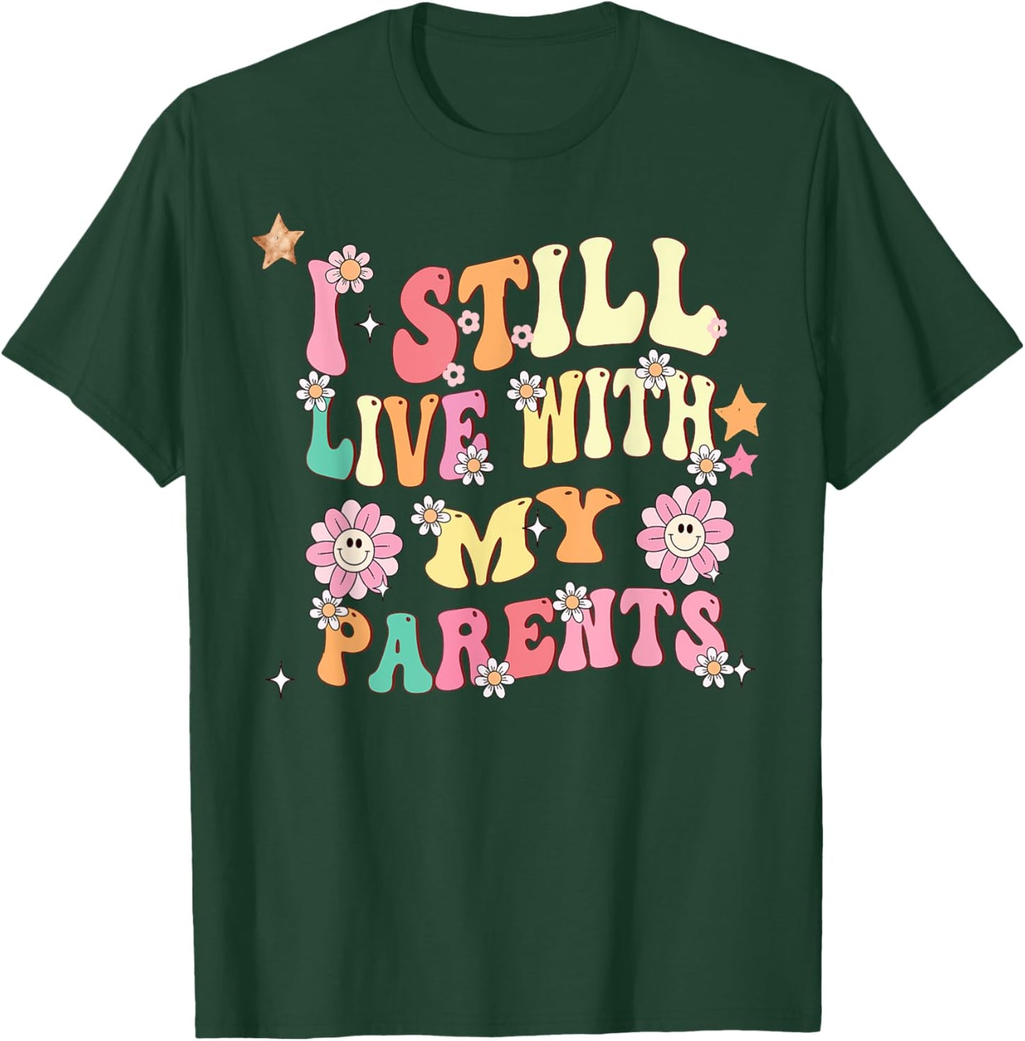 Funny Girl Quote I Still Live With My Parents T-Shirt - T-Shirt | Forest