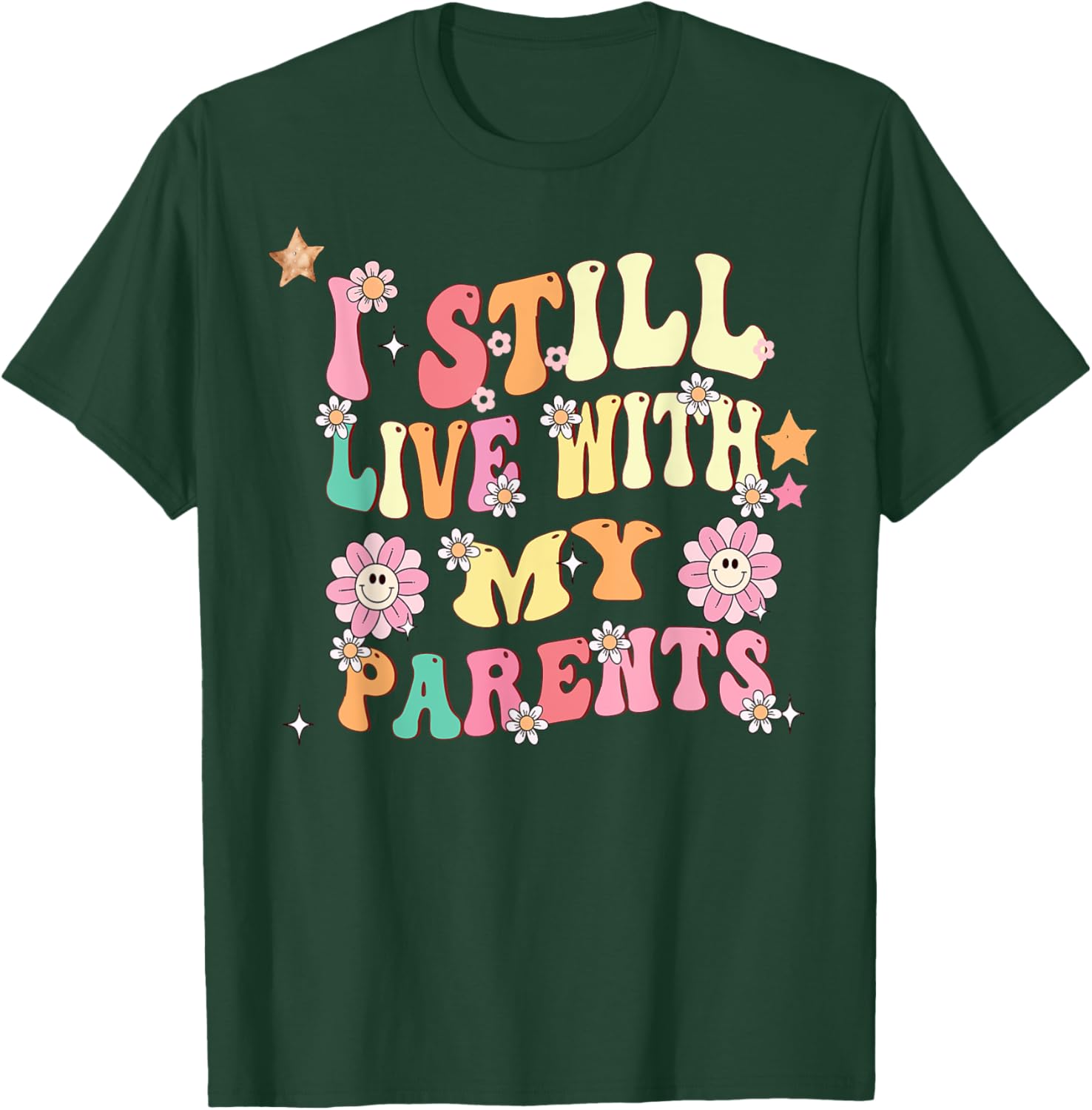 Funny Girl Quote I Still Live With My Parents T-Shirt - T-Shirt | Forest