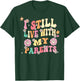 Funny Girl Quote I Still Live With My Parents T-Shirt - T-Shirt | Forest