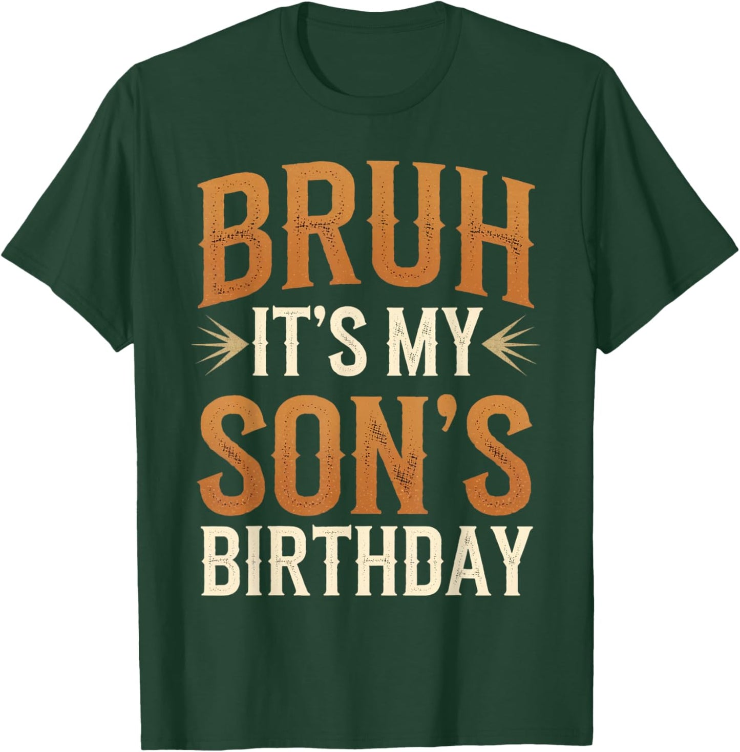 Bruh It's My Son's Birthday Funny Vintage Birthday Son T-Shirt - T-Shirt | Forest