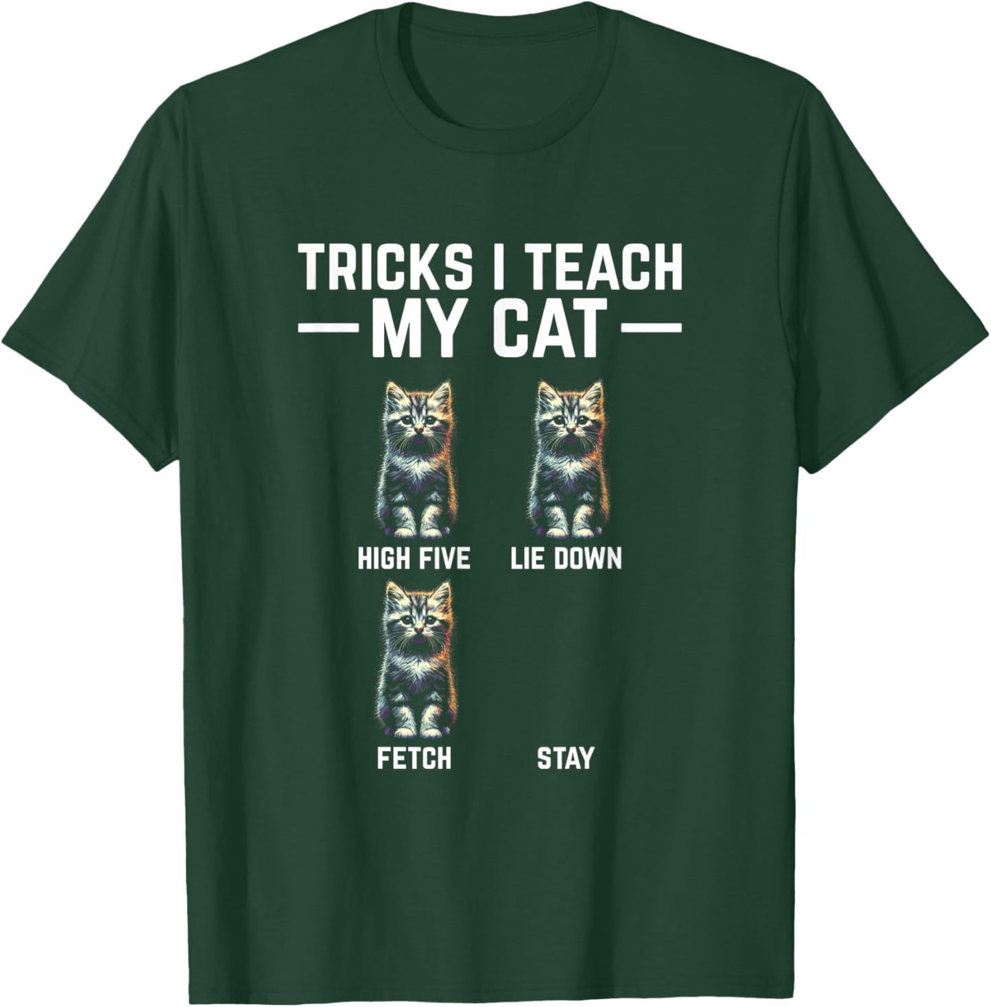Tricks I Teach My Cat - Funny Cat Owner Kitten Dad Mom Kitty T-Shirt - T-Shirt | Forest