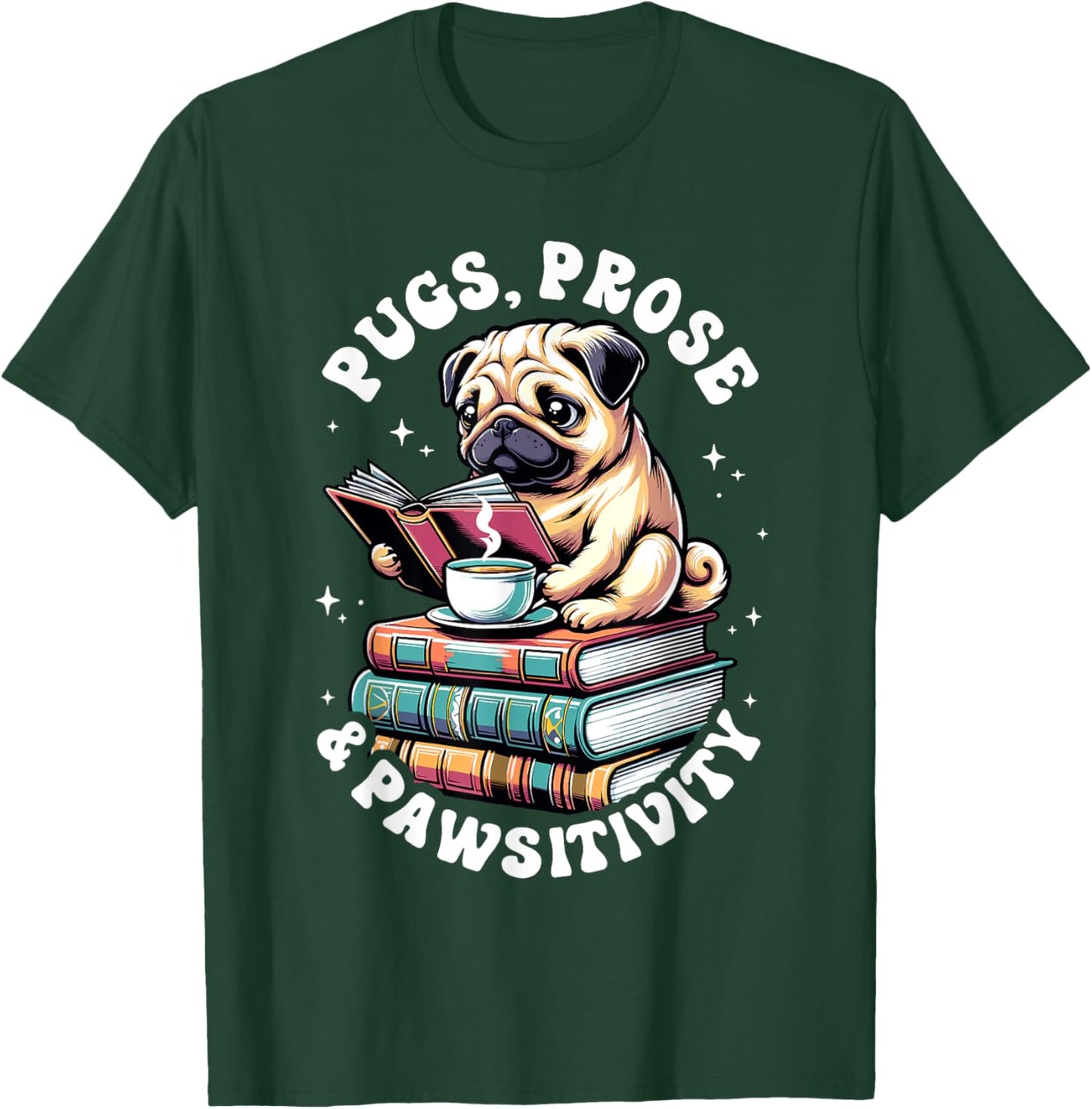 Funny Book Reading Pug Dog Pug Lover Prose & Pawsitivity Men Women Kids T-Shirt - T-Shirt | Forest