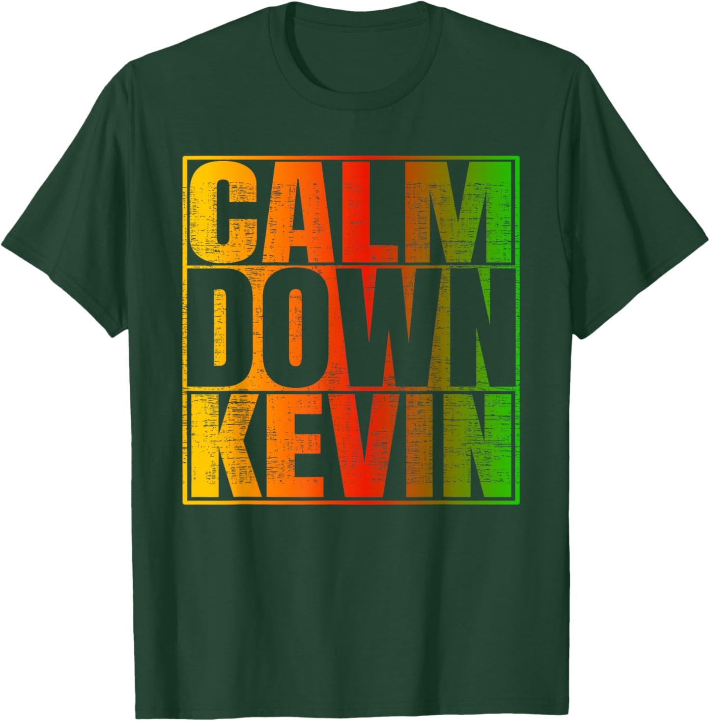 Calm Down Kevin Funny Anti-Kevin Quote T-Shirt - T-Shirt | Forest