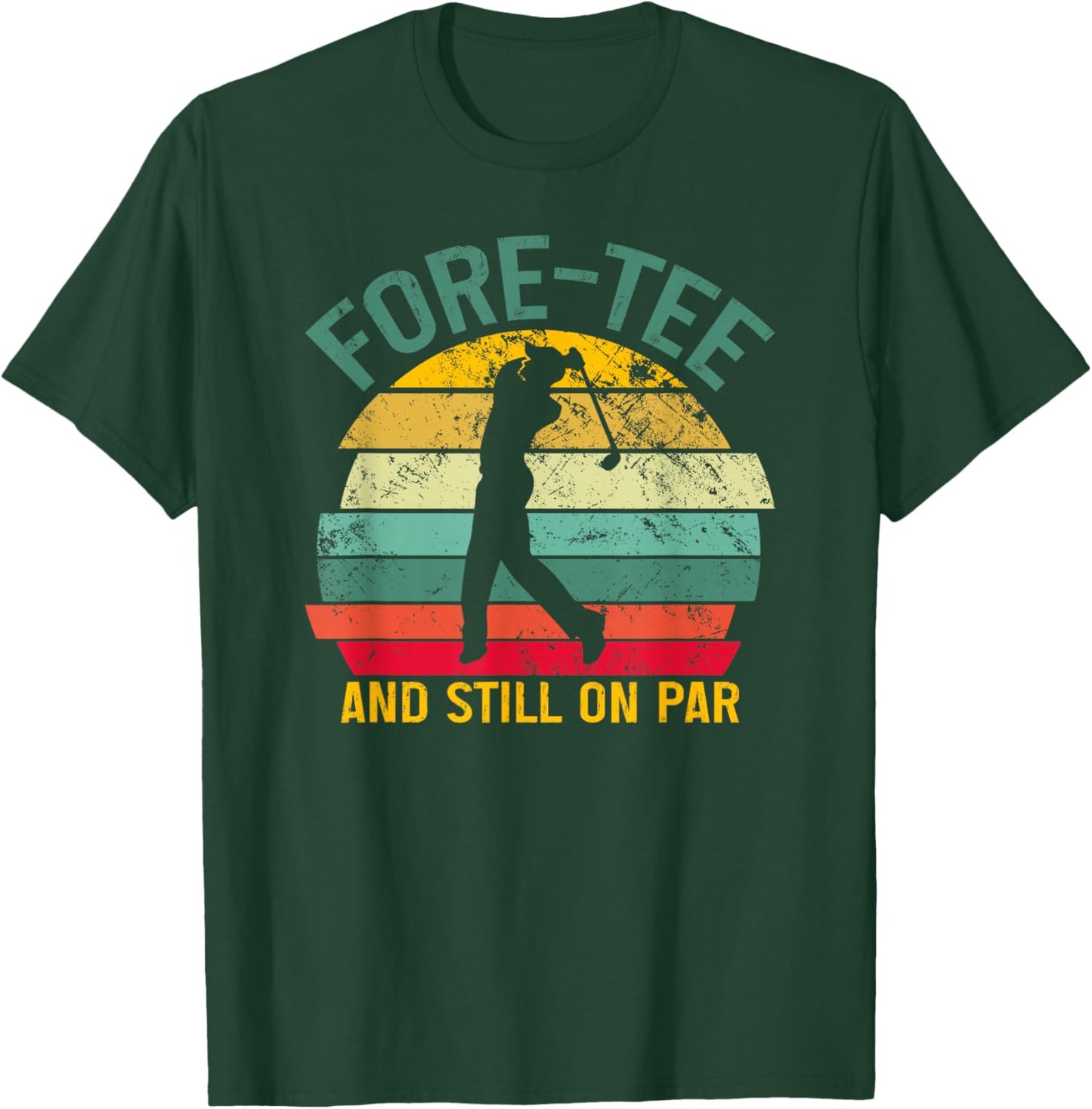Funny Golf 40th Birthday Retro Fore- and Still on Par T-Shirt - T-Shirt | Forest