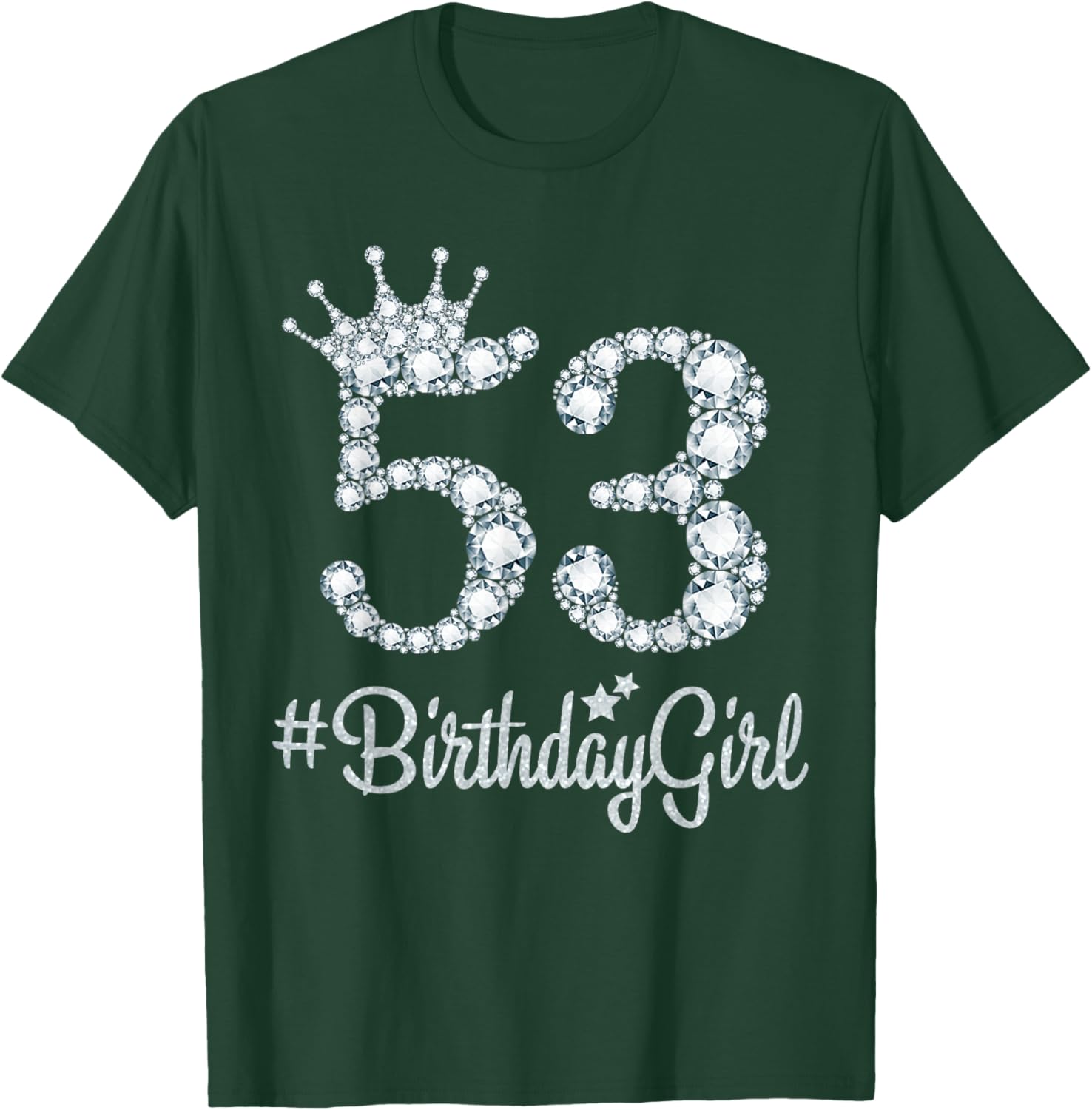 53 BirthdayGirl 53 Years Old Happy 53rd Birthday Girl T-Shirt - T-Shirt | Forest