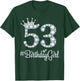 53 BirthdayGirl 53 Years Old Happy 53rd Birthday Girl T-Shirt - T-Shirt | Forest