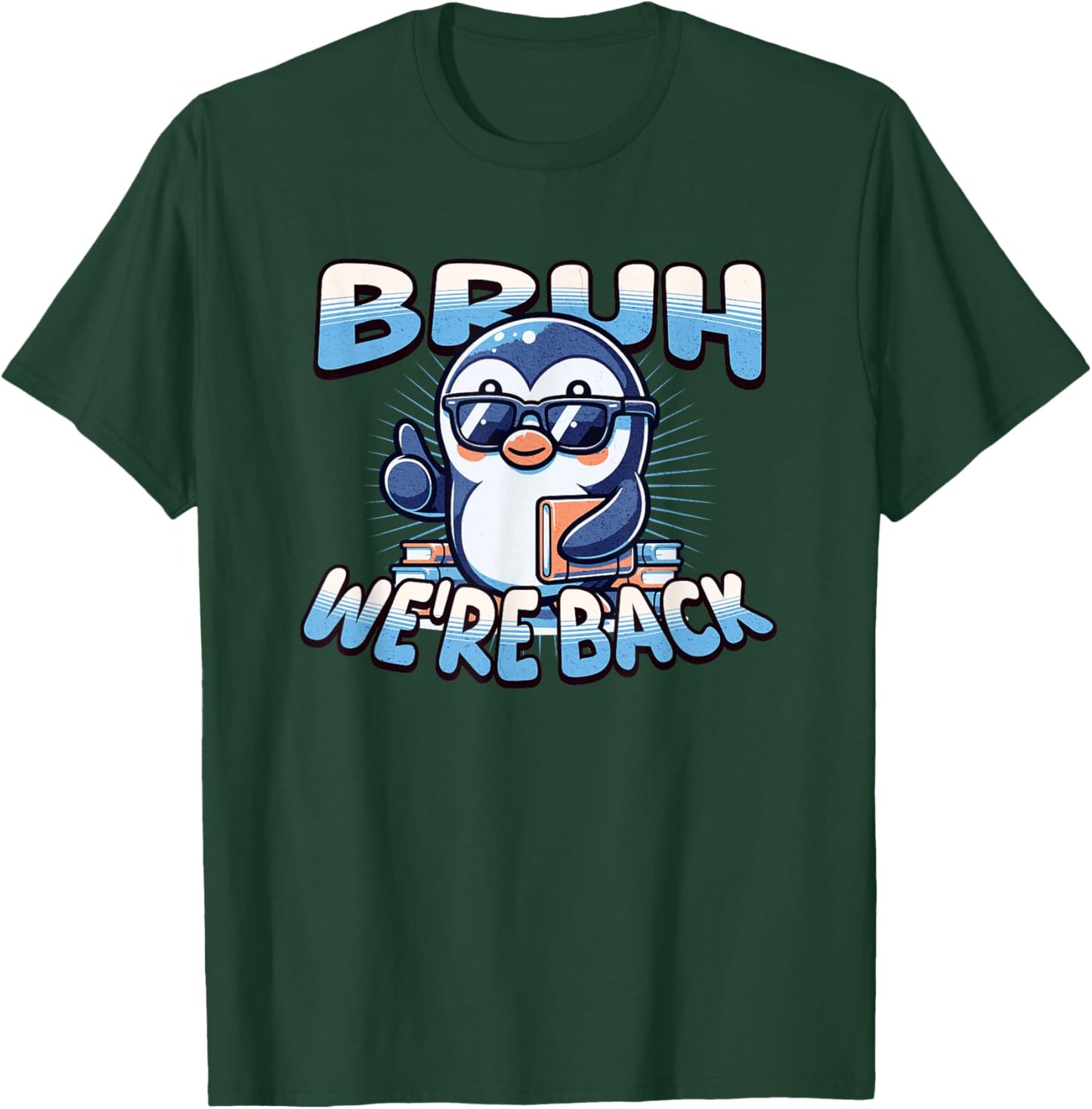 Bruh We Back Penguin Back to School Cool T-Shirt - T-Shirt | Forest