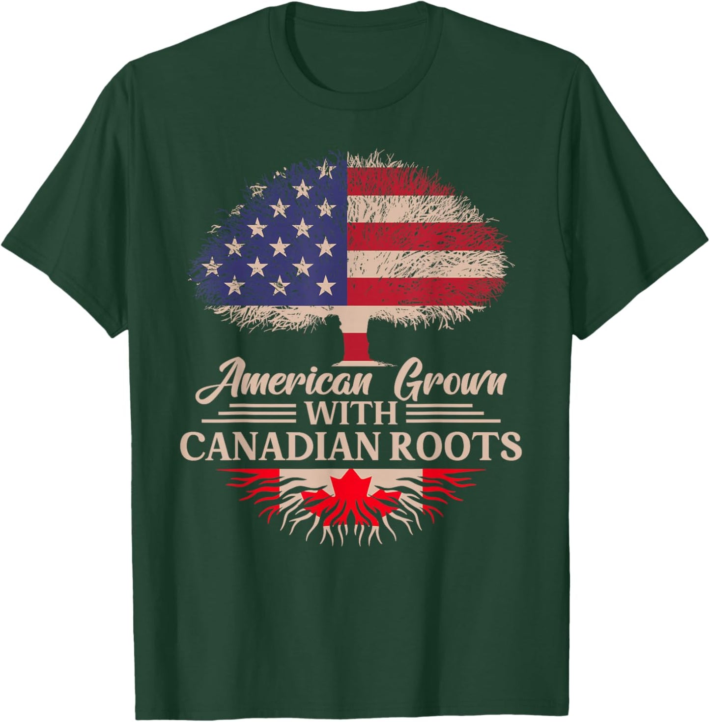 American Grown With Canadian Roots Half American Flag T-Shirt - T-Shirt | Forest