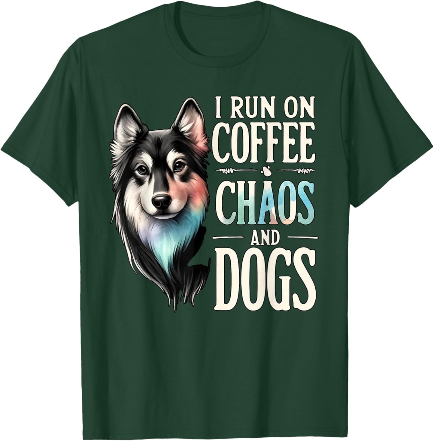 I Run On Coffee Chaos And Dogs Funny Dog Owner Dog Mom T-Shirt - T-Shirt | Forest
