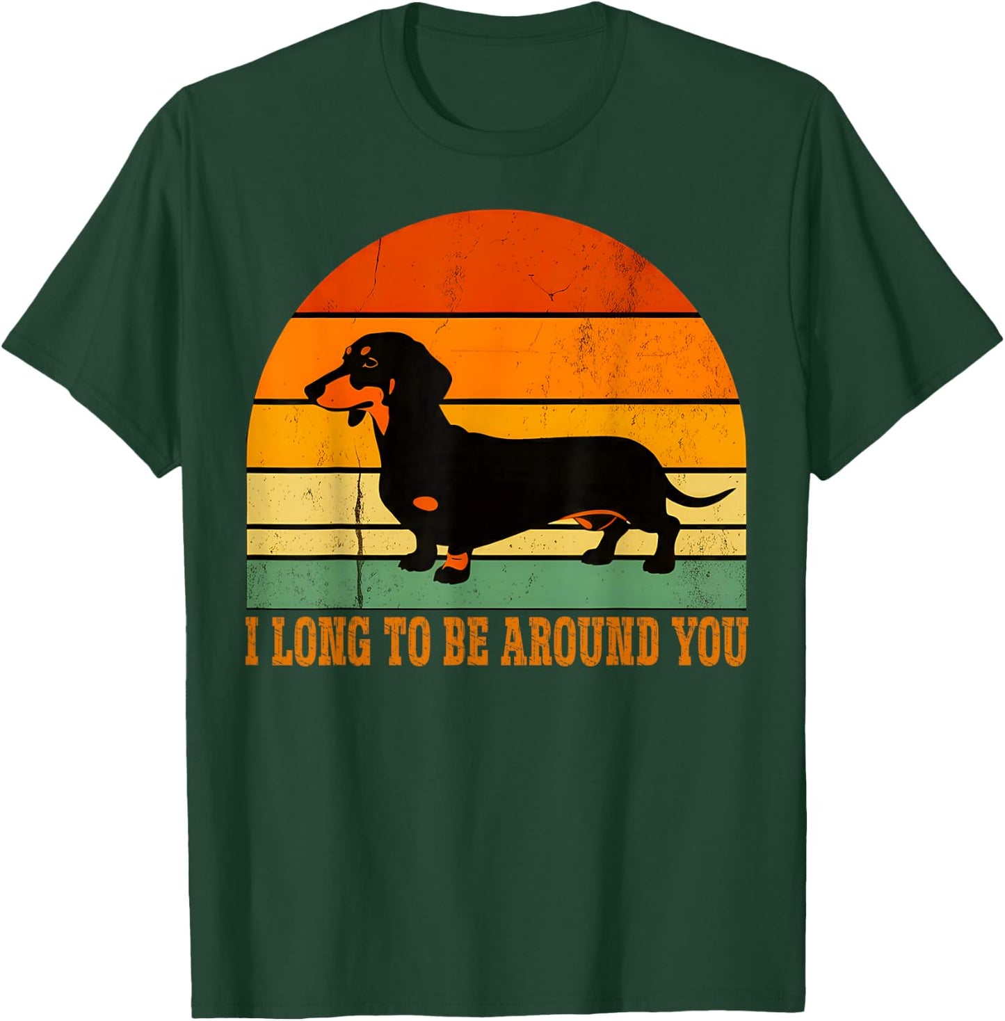 I Long To Be Around You Retro Wiener Dog Funny Dachshund Dog T-Shirt - T-Shirt | Forest