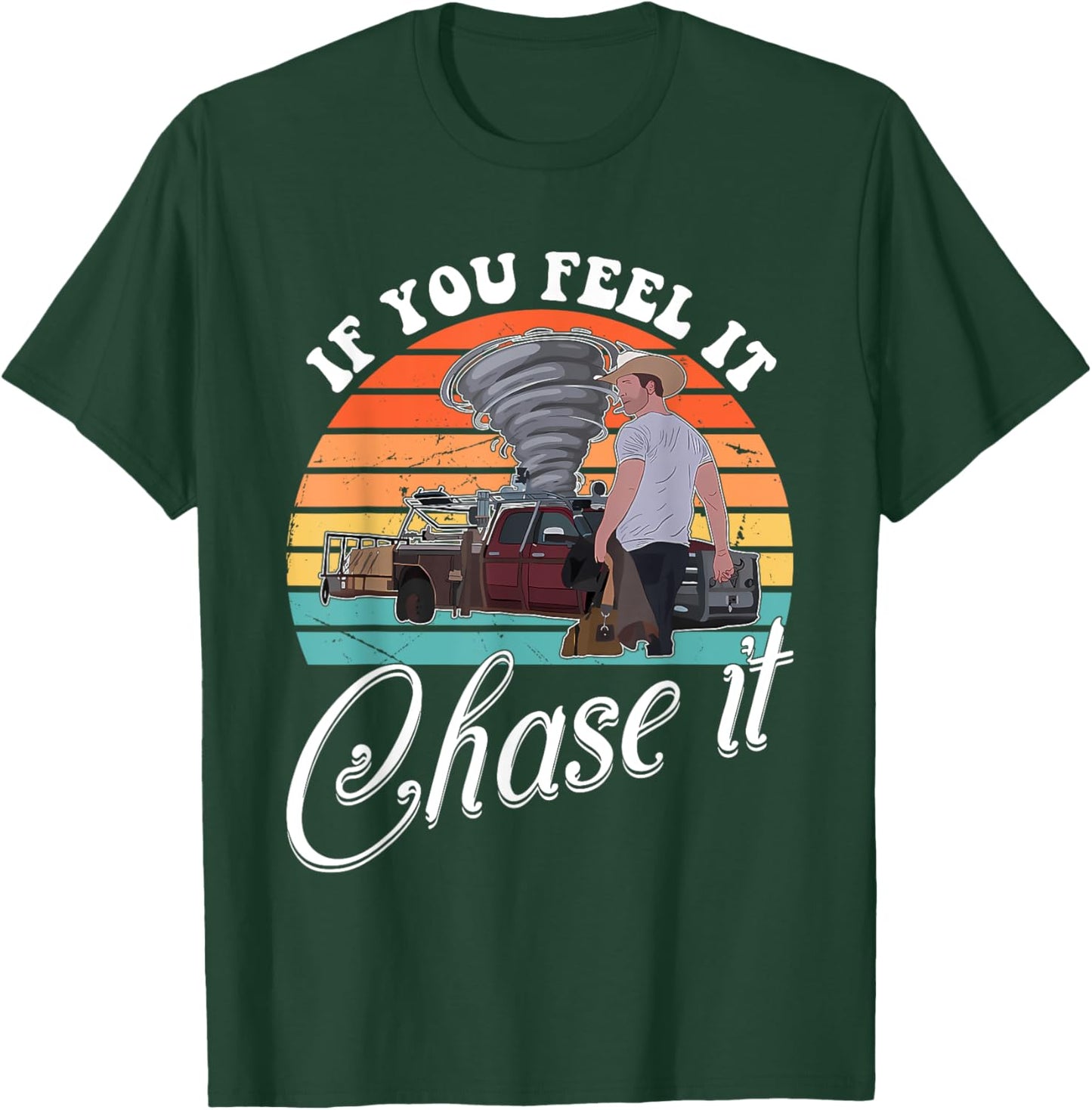 If You Feel It, Chase It Vintage Design T-Shirt - T-Shirt | Forest