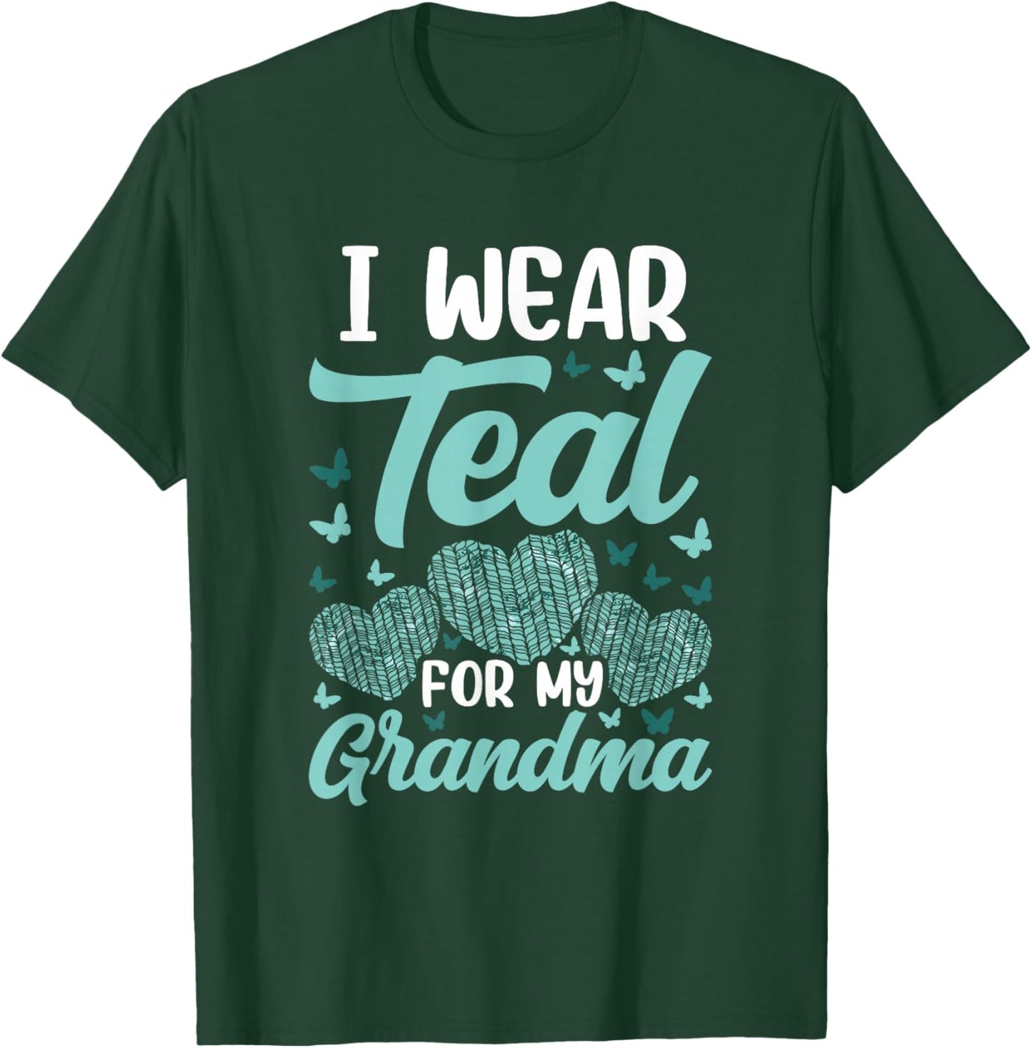 I wear teal for my Grandma Ovarian Cancer Awareness T-Shirt - T-Shirt | Forest