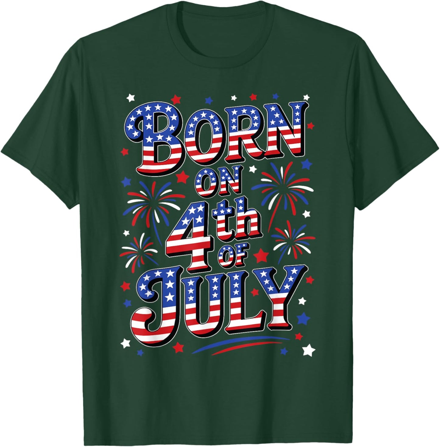 Born On The 4th of July Birthday T-Shirt - T-Shirt | Forest