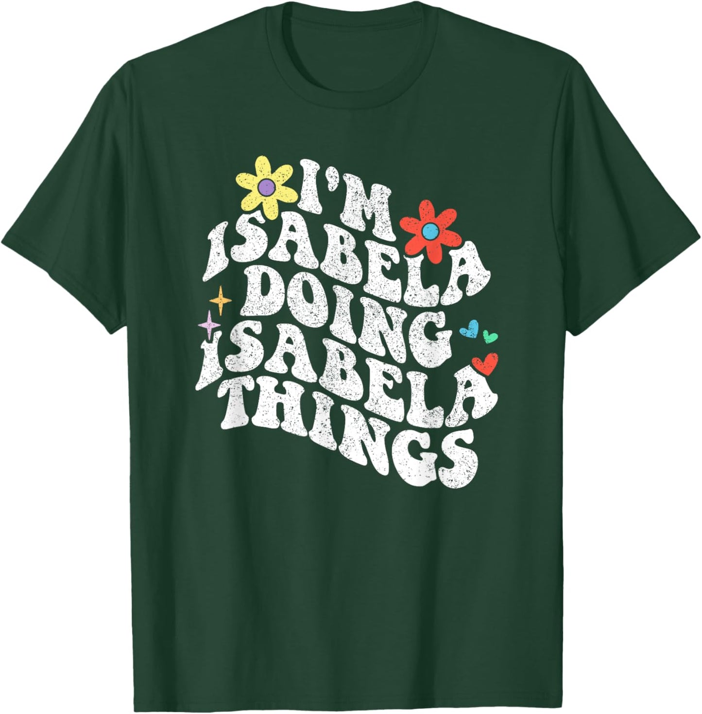 Groovy Im Isabela Doing Isabela Things Funny Mother's Day T-Shirt - T-Shirt | Forest