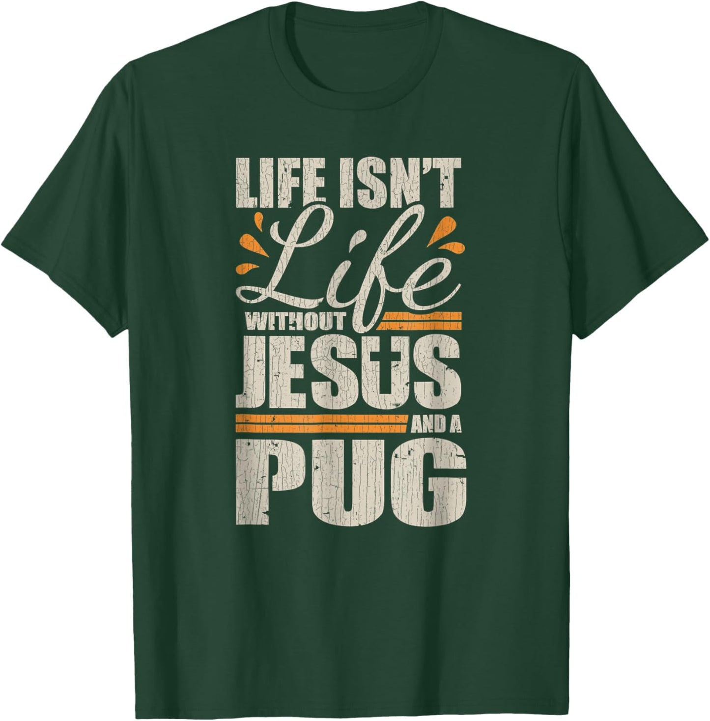 Vintage Retro Christian Pug Shirt Life with Jesus and a Pug T-Shirt - T-Shirt | Forest
