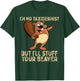 I'm No Taxidermist But I'll Stuff Your Beaver Funny Otter T-Shirt - T-Shirt | Forest