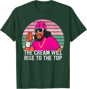 The Cream Will Rise To The Top Design T-Shirt - T-Shirt | Forest
