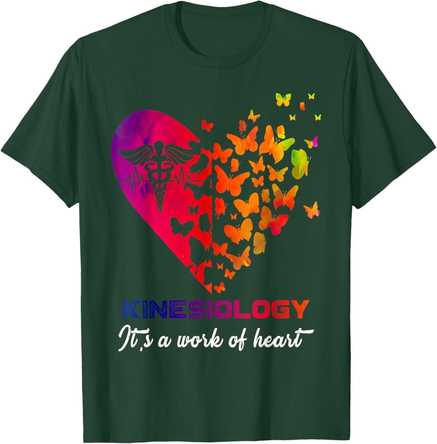 Kinesiology It's A Work of Heart Kinesiologist Graduation T-Shirt - T-Shirt | Forest