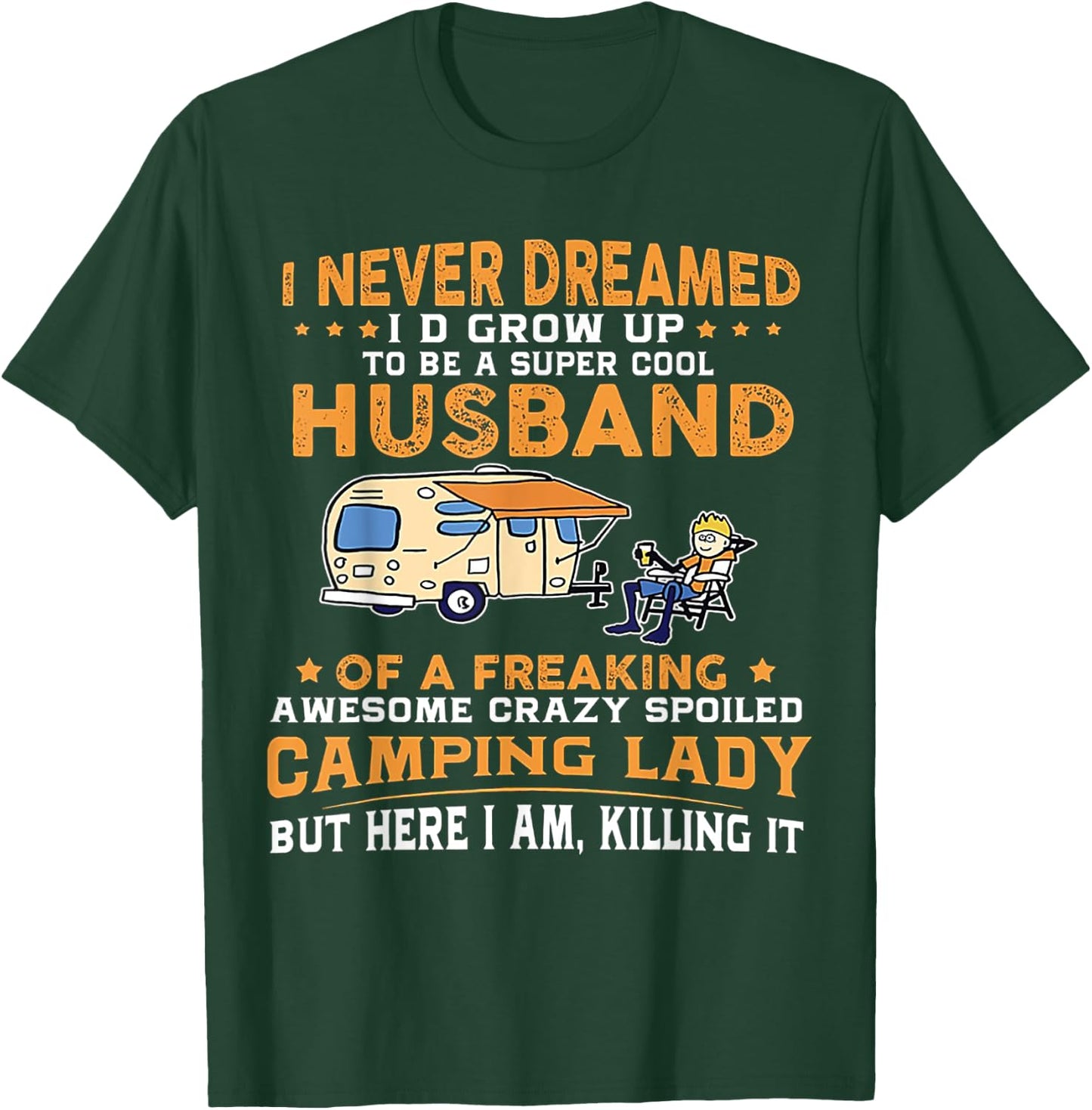 I Never Dreamed Grow Up Super Cool Husband T-Shirt - T-Shirt | Forest