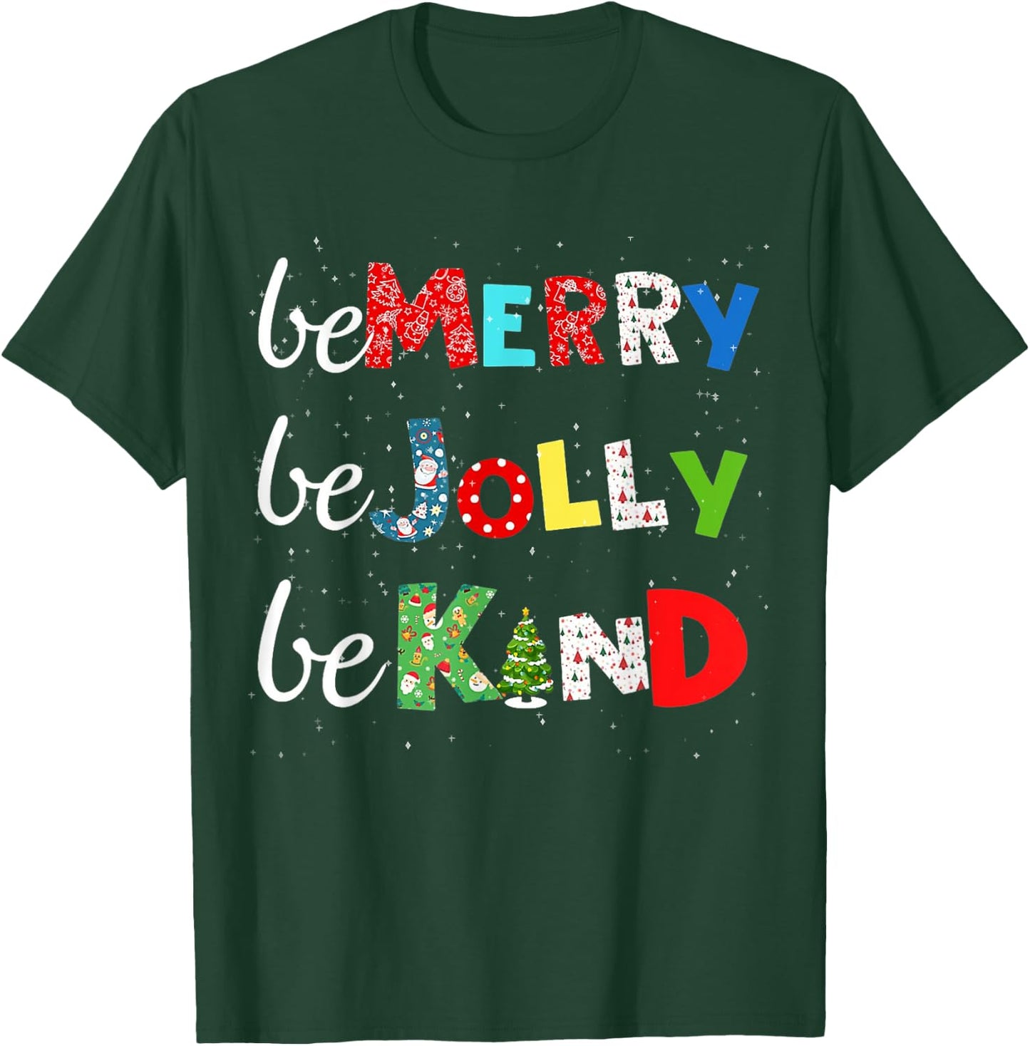 Be Merry Be Jolly Be Kind Christmas Tree Family Christmas T-Shirt - T-Shirt | Forest