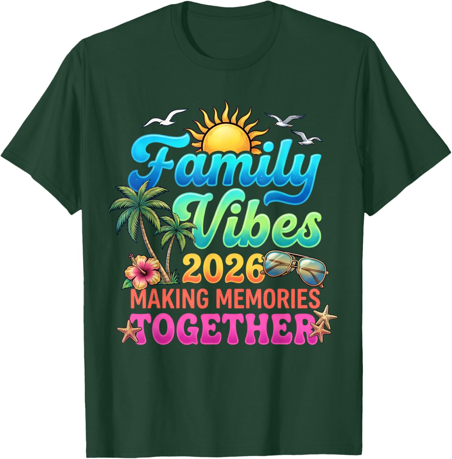 Family Vibes 2026 Making Memories Together Summer Vacation T-Shirt - T-Shirt | Forest