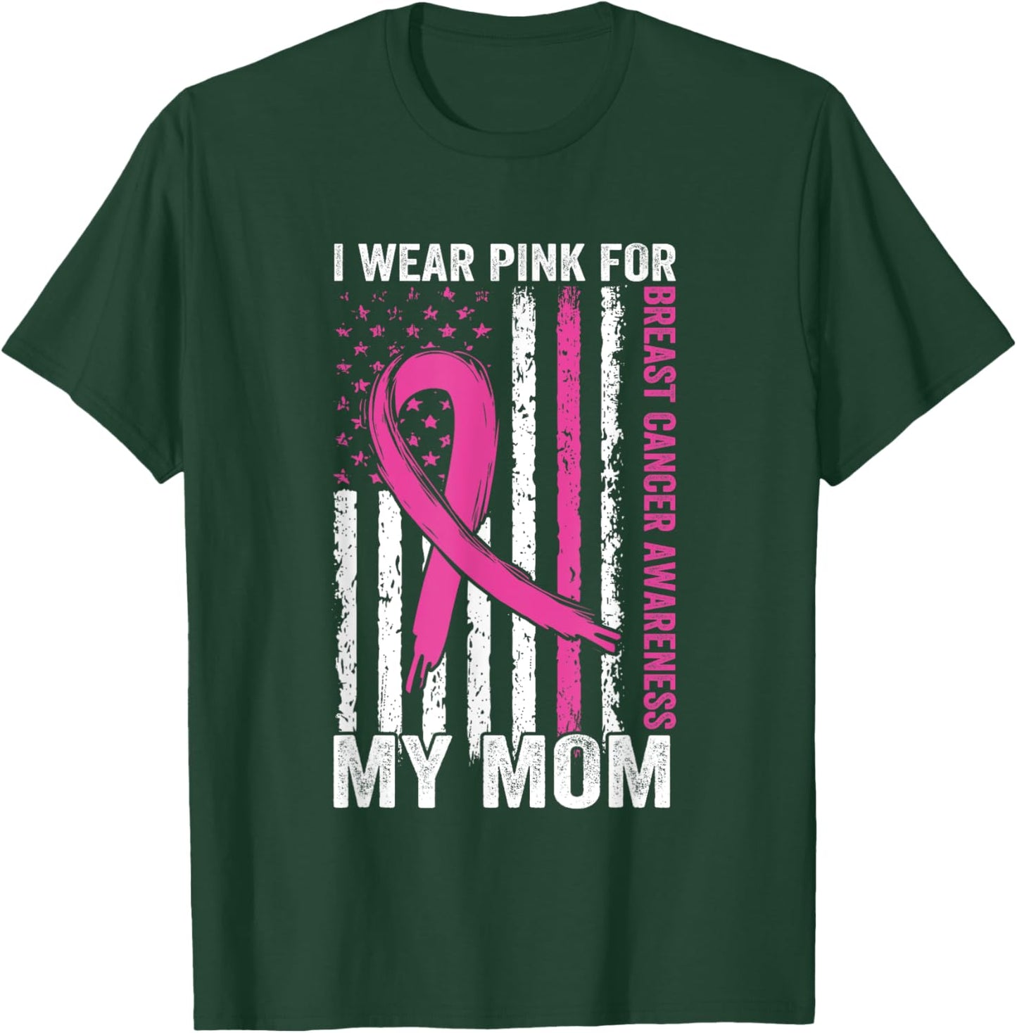 I Wear Pink Breast Cancer Awareness American Flag For My Mom Women Men T-Shirt - T-Shirt | Forest