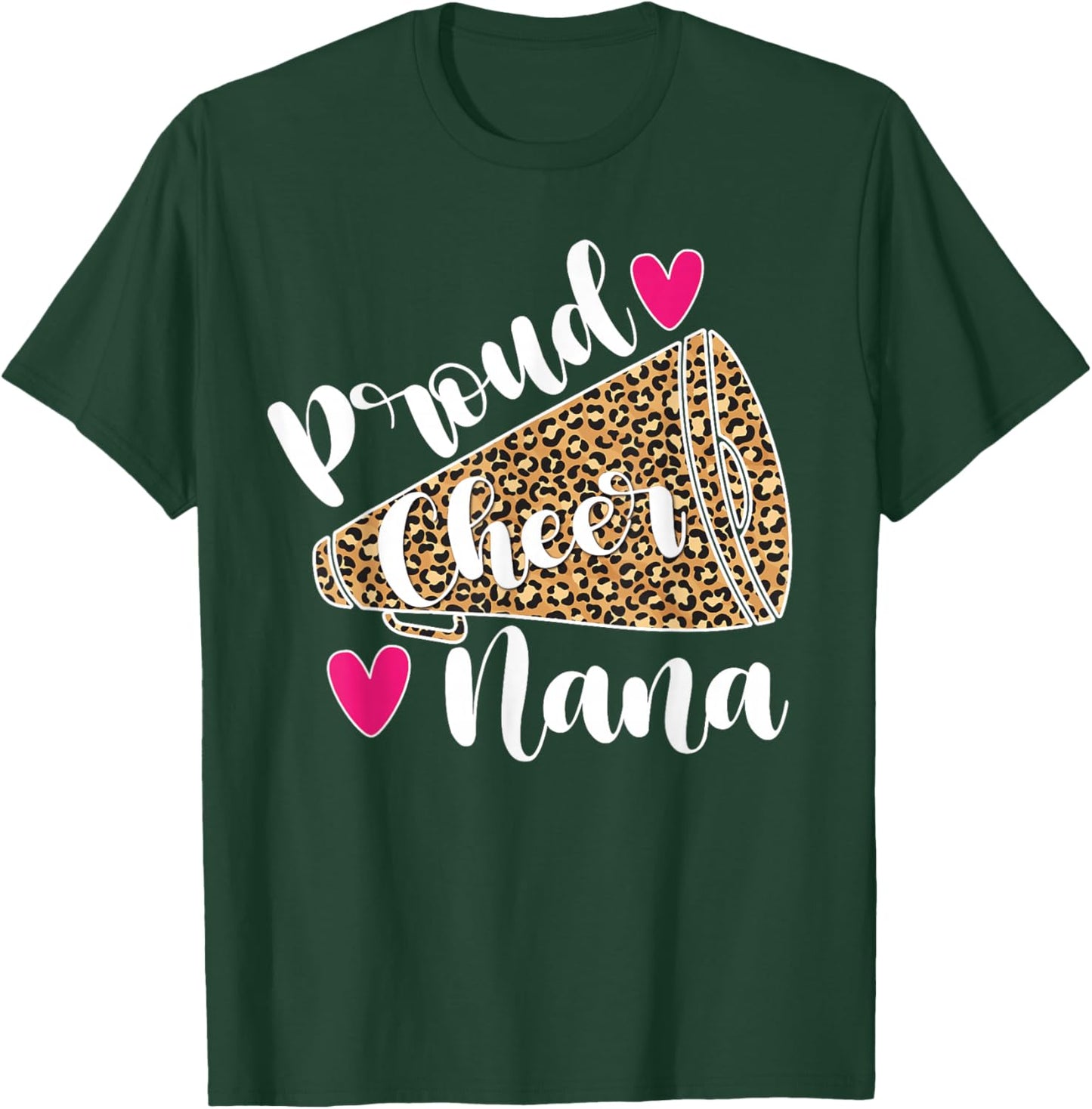 Proud Cheer Nana Cheerleading Grandma of A Cheerleader Nana T-Shirt - T-Shirt | Forest