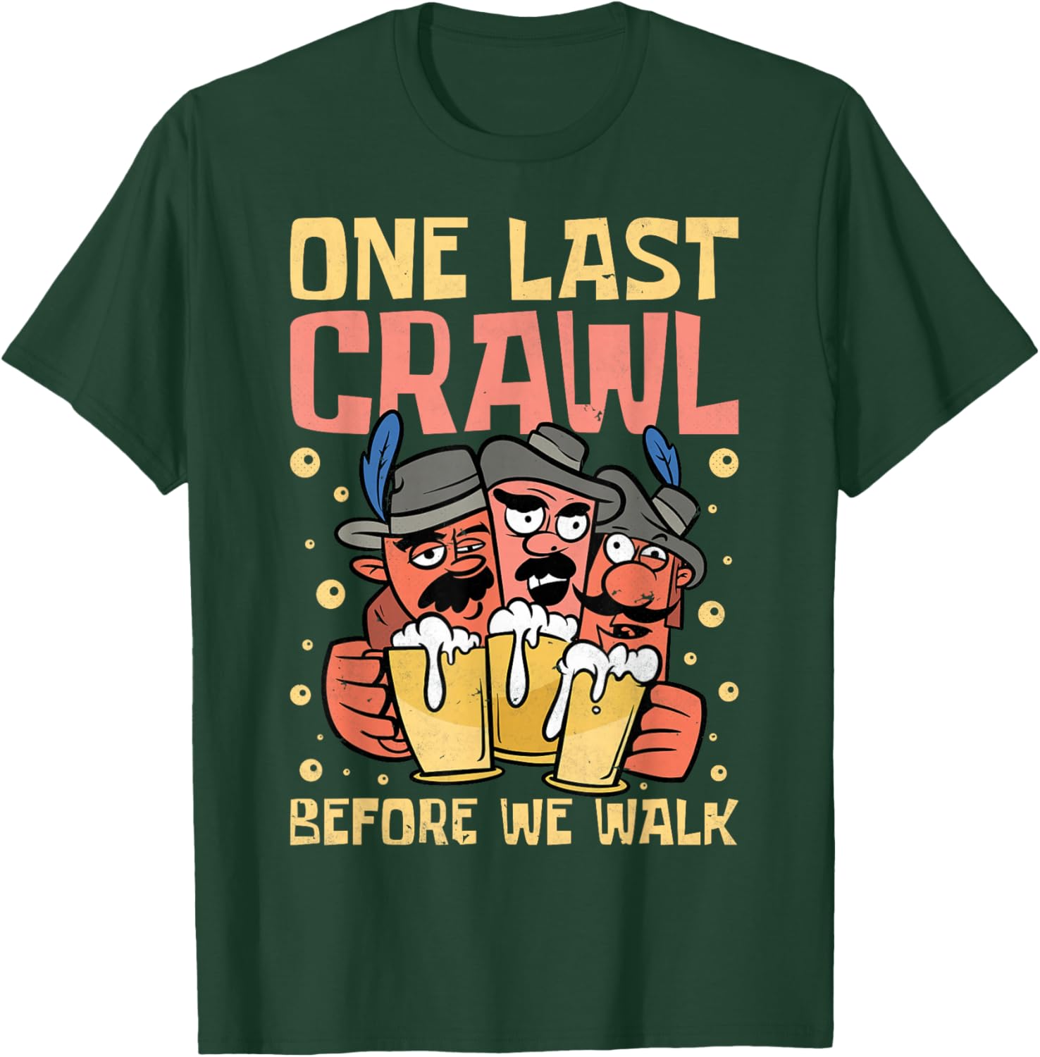 One Last Crawl Before We Walk, Craft Beer Bar Pub Hopping T-Shirt - T-Shirt | Forest