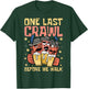 One Last Crawl Before We Walk, Craft Beer Bar Pub Hopping T-Shirt - T-Shirt | Forest