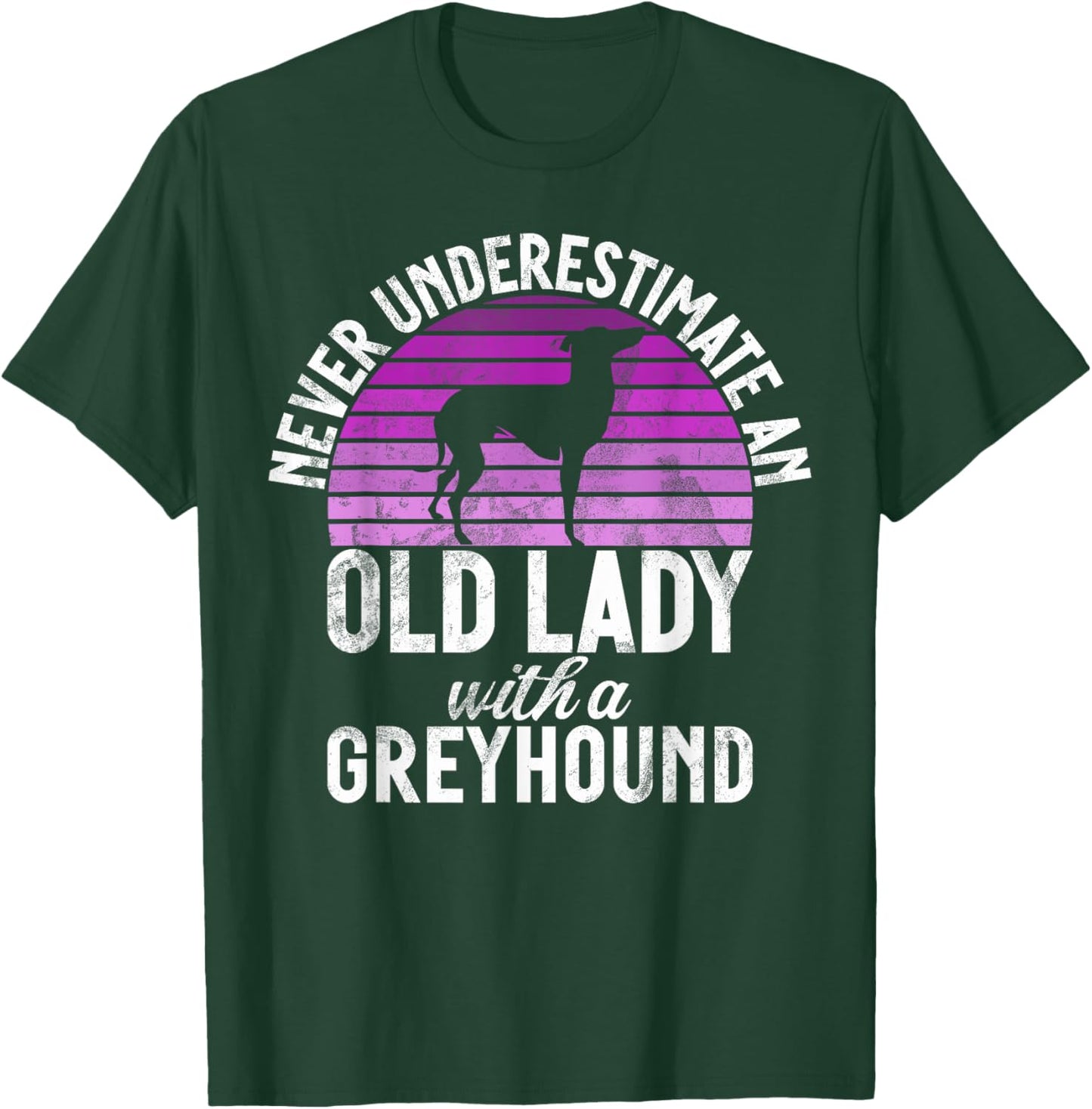 Never underestimate an old Lady with a Greyhound T-Shirt - T-Shirt | Forest