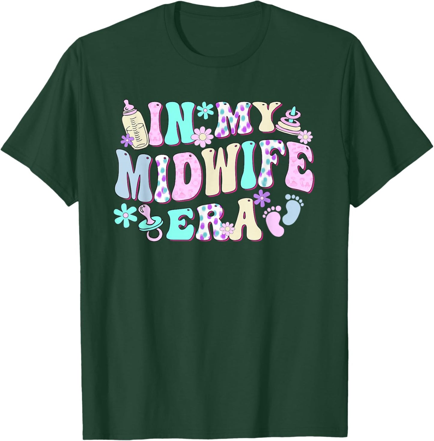 in My Midwife Era International Day of The Midwife T-Shirt - T-Shirt | Forest