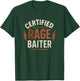 Certified Rage Bait Sarcastic Quote, Funny Saying T-Shirt - T-Shirt | Forest