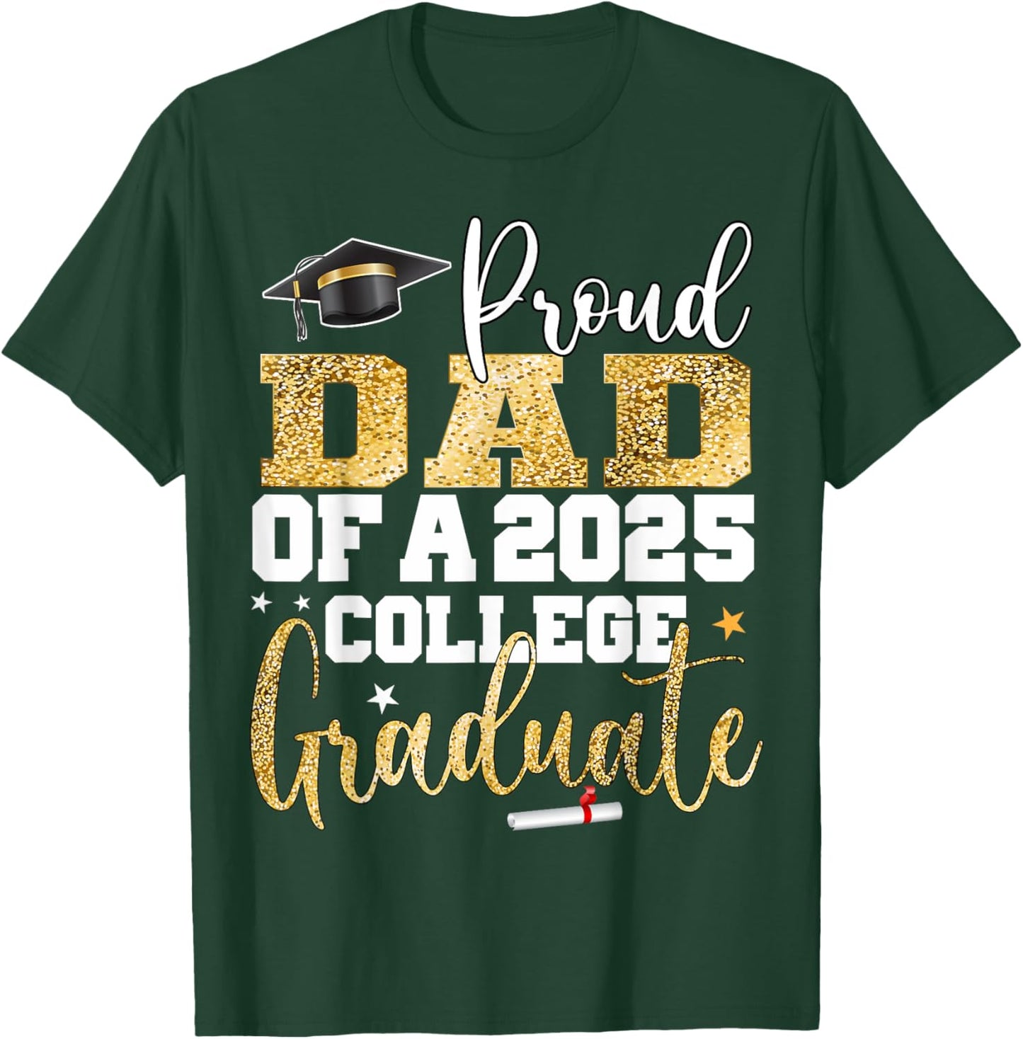 Proud Dad Of 2025 Graduate College Graduation Party T-Shirt - T-Shirt | Forest