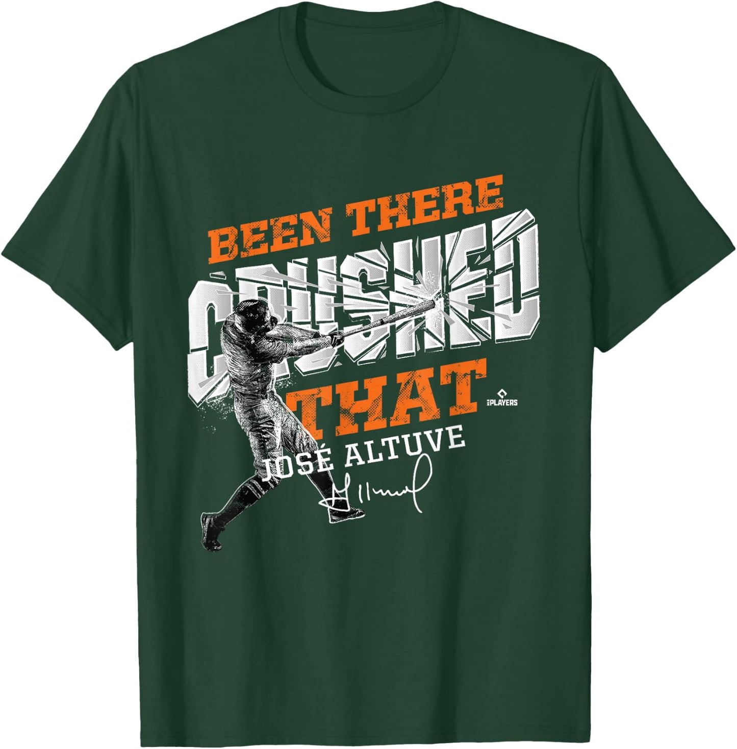 Jose Altuve Been There Crushed That T-Shirt - T-Shirt | Forest