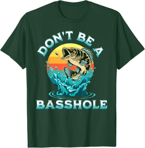 Funny Fisherman Saying, Fishing Pun, Don't Be A Basshole T-Shirt - T-Shirt | Forest