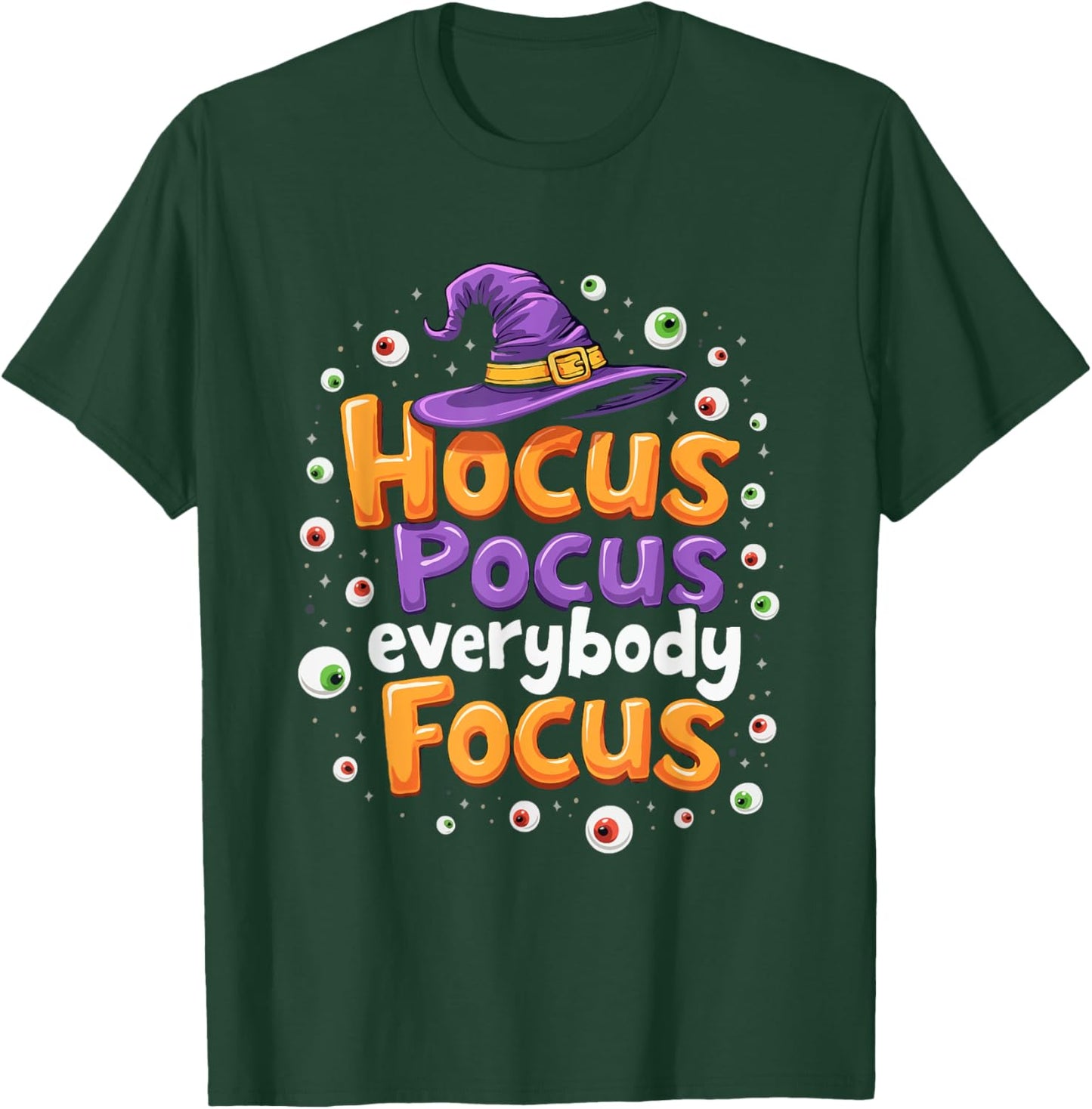 Halloween Witch Hat Teacher Hocus Pocus Everybody Focus Boo T-Shirt - T-Shirt | Forest
