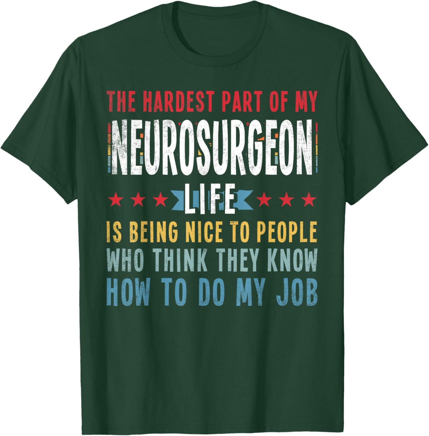 Funny Profession Quote Neurosurgeon T-Shirt - T-Shirt | Forest