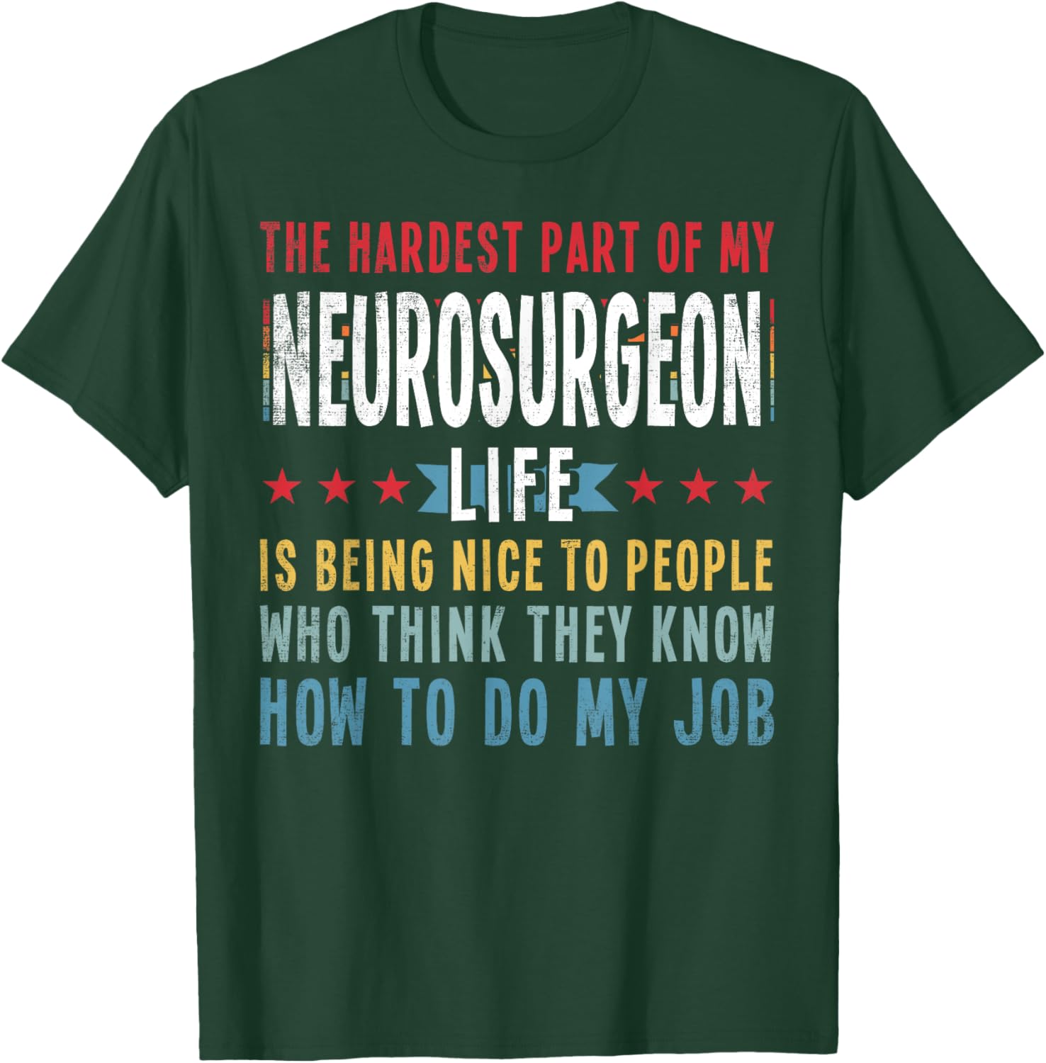 Funny Profession Quote Neurosurgeon T-Shirt - T-Shirt | Forest