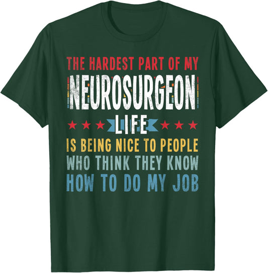Funny Profession Quote Neurosurgeon T-Shirt - T-Shirt | Forest
