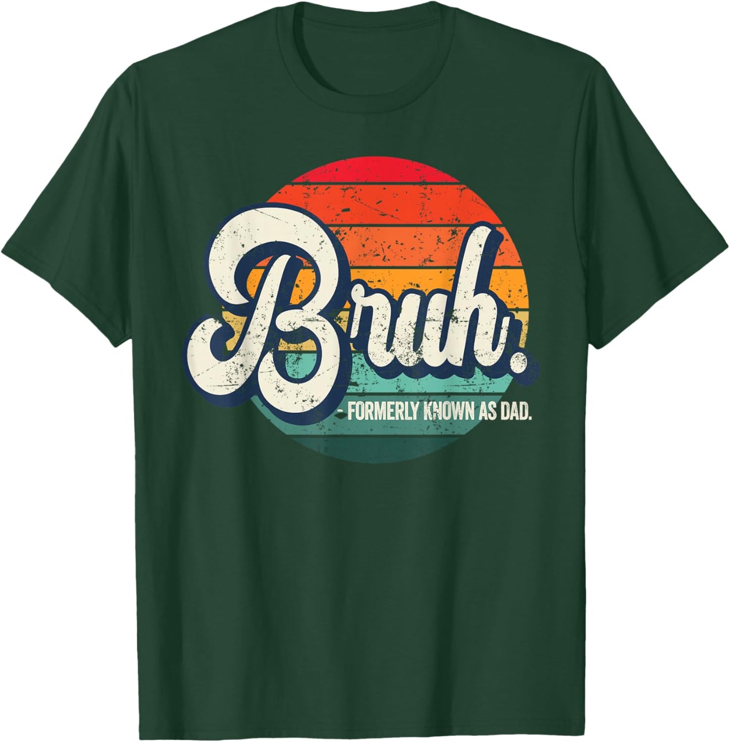 Bruh Formerly Known As Dad T-Shirt - T-Shirt | Forest