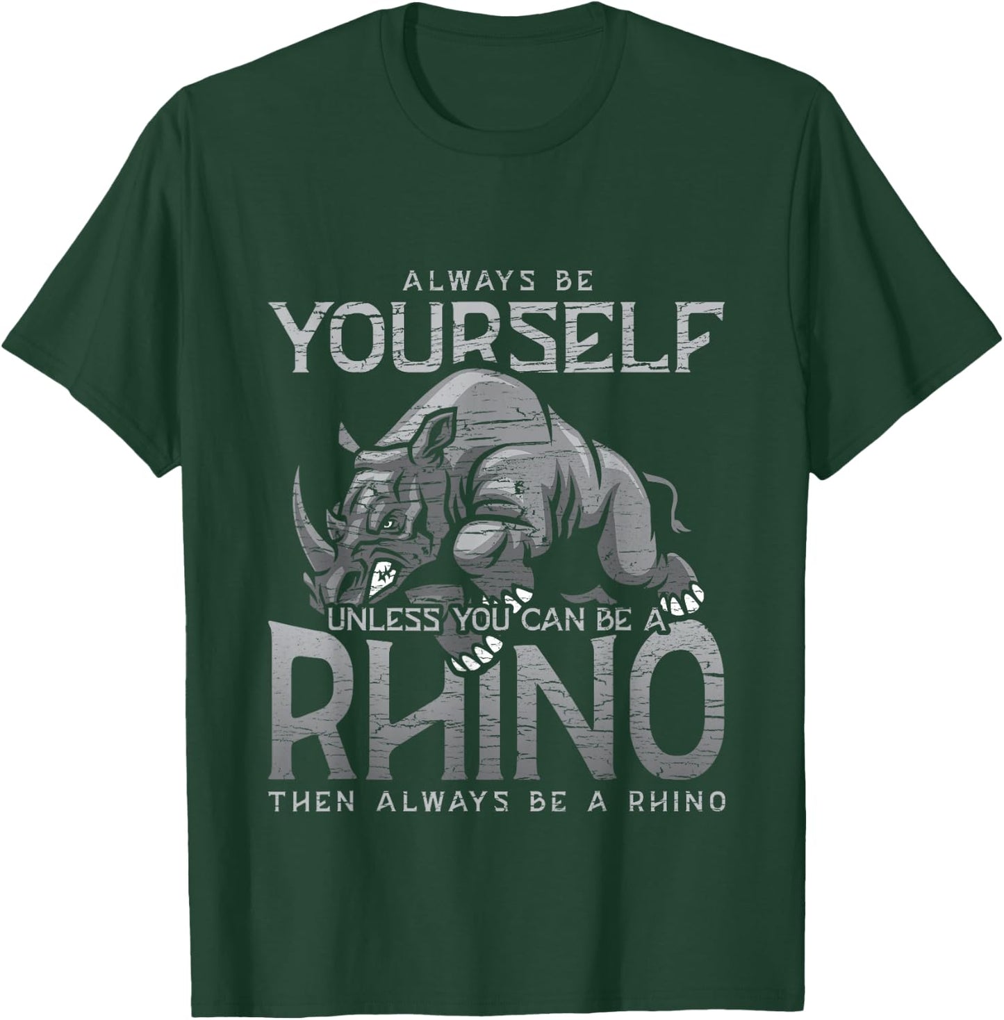 Always Be Yourself Unless You Can Be A Rhino Gift T-Shirt - T-Shirt | Forest