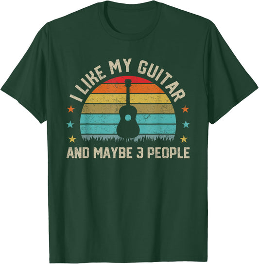 I Like My Guitar & Maybe 3 People Guitar Player Guitarist T-Shirt - T-Shirt | Forest