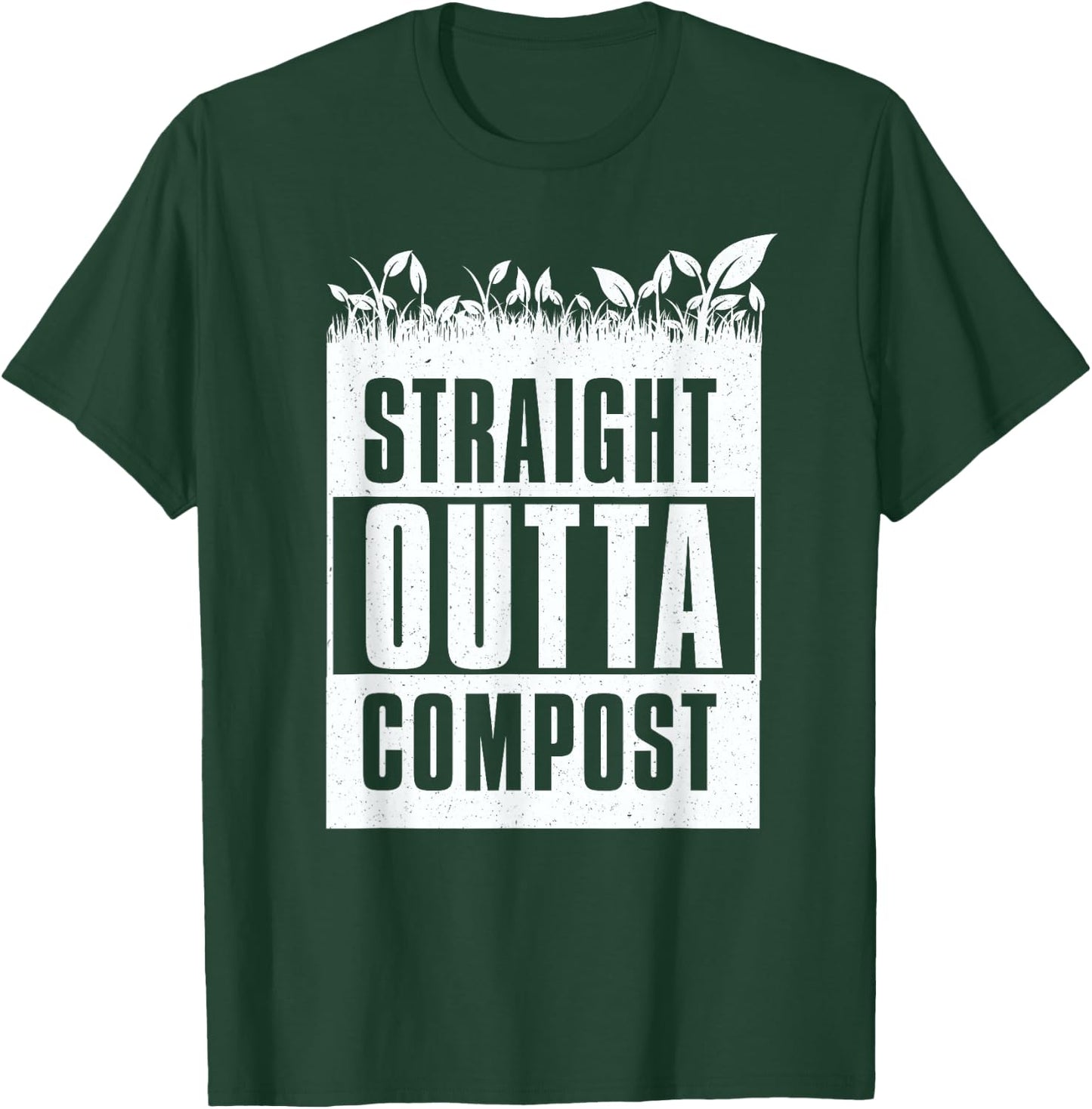Straight Outta Compost Gardening T-Shirt - T-Shirt | Forest