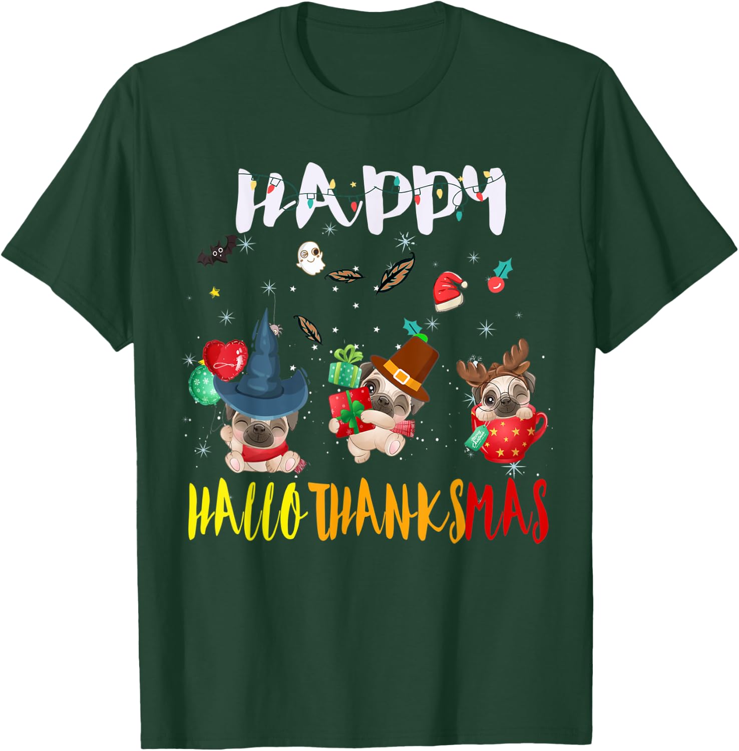 Happy Hallothanksmas Pug Dog Halloween Thanksgivin Christmas T-Shirt - T-Shirt | Forest