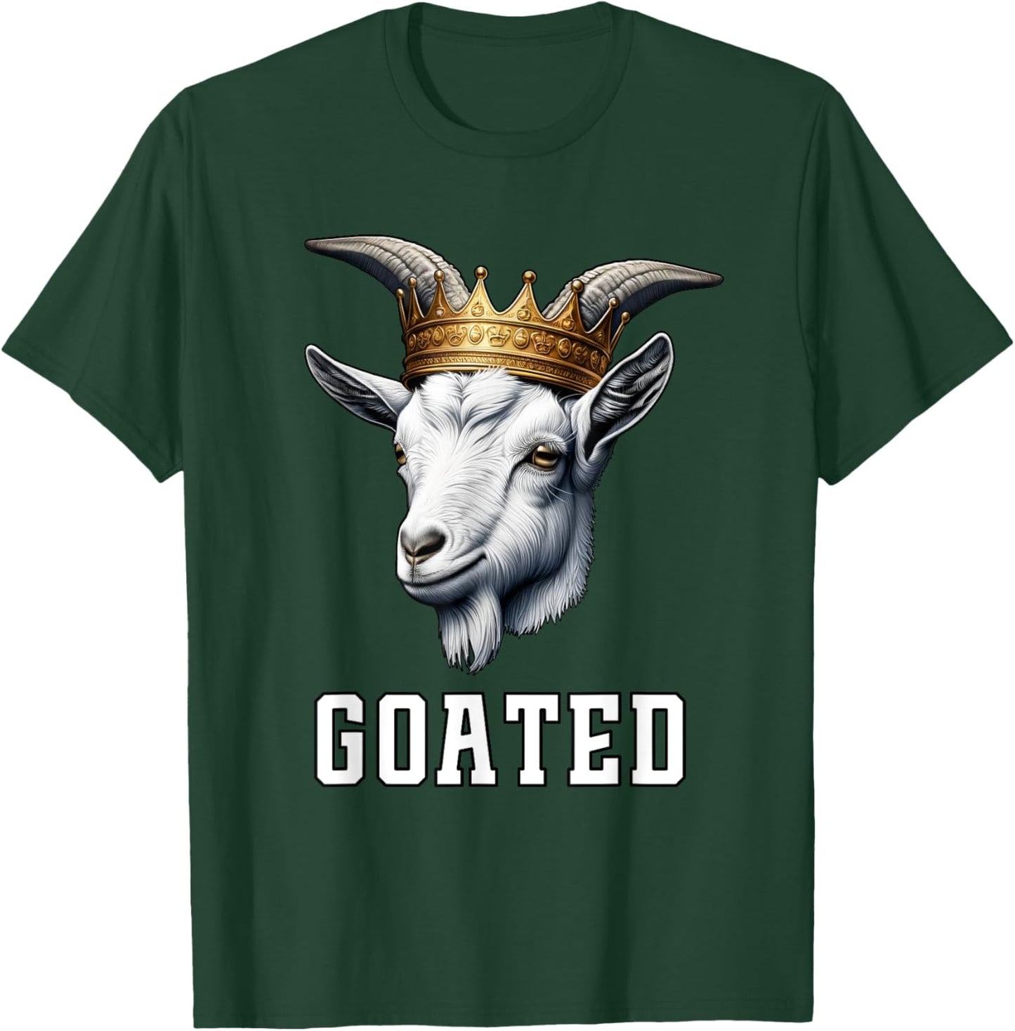GOATED Funny Goat Wearing Crown Sarcastic Greatest Meme T-Shirt - T-Shirt | Forest