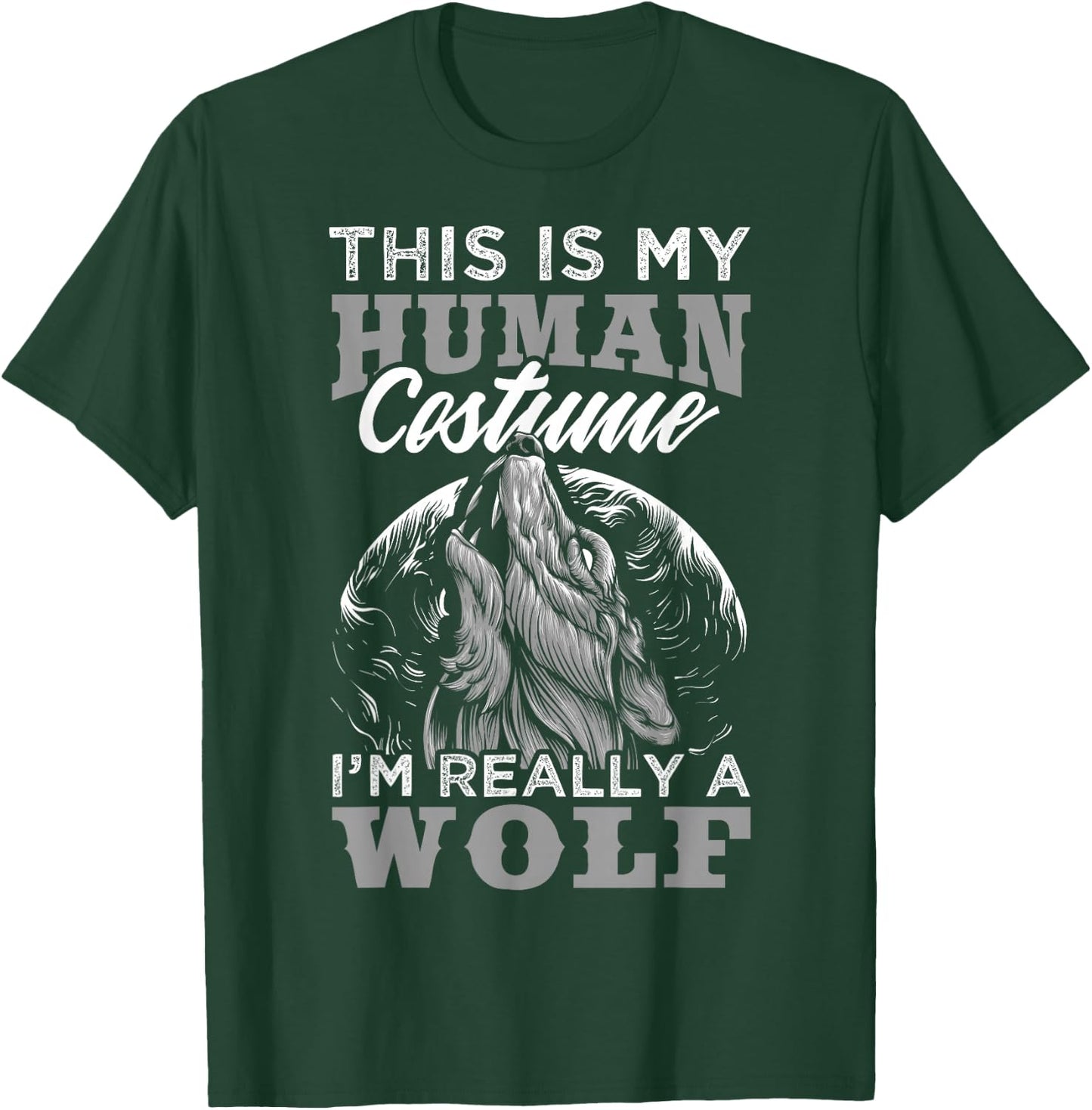Funny Wolf Design Human Costume I'm a Wolf T-Shirt - T-Shirt | Forest