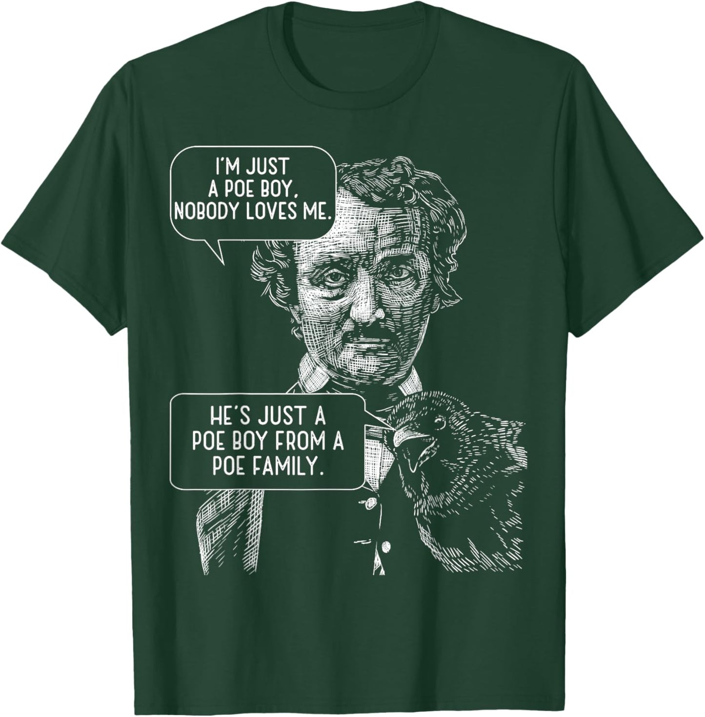 I'm Just a Poe Boy Nobody Loves Me bookworm T-Shirt - T-Shirt | Forest