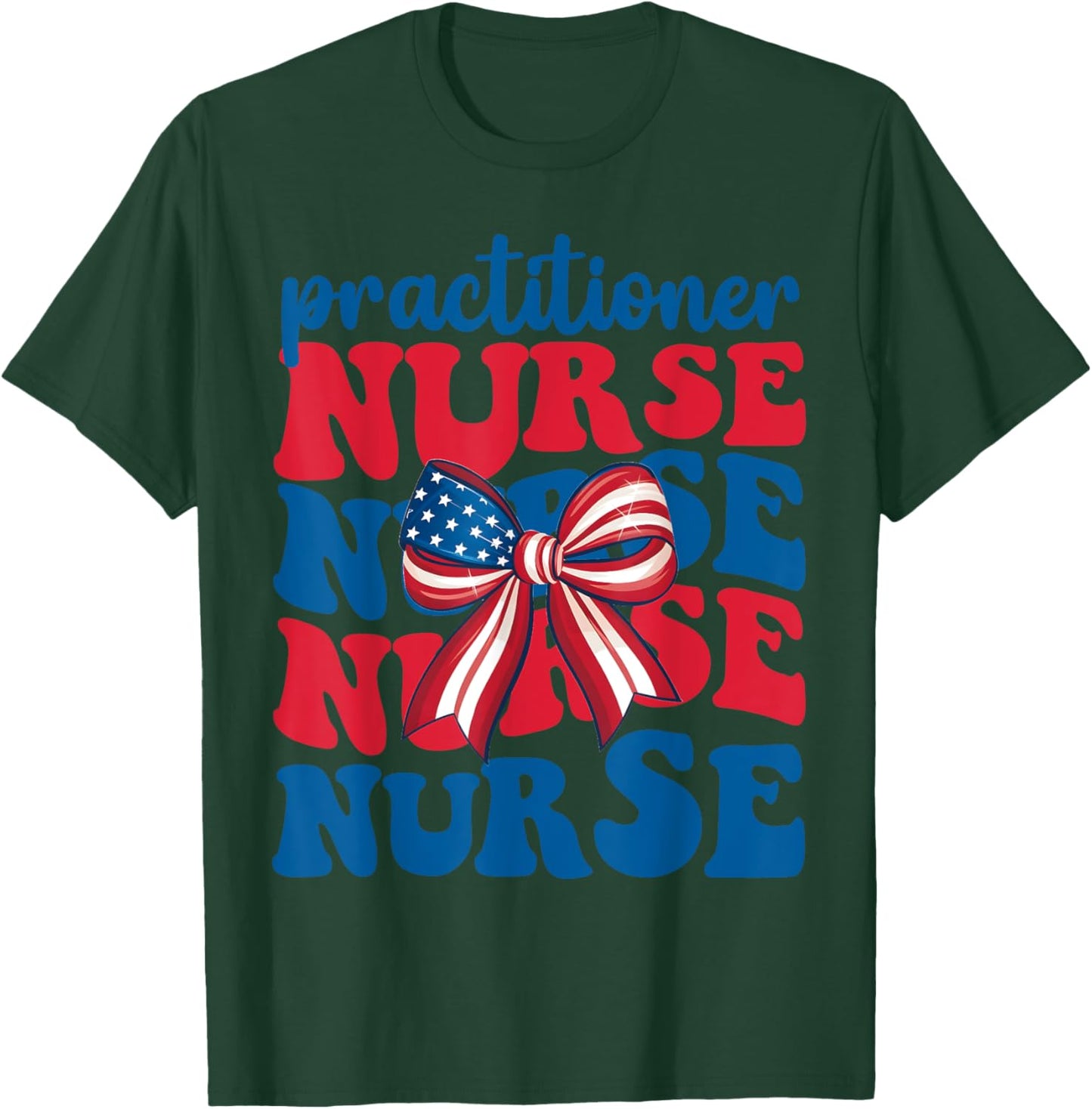 Np Practitioner Nurse 4th Of July American Flag Patriotic Women Men T-Shirt - T-Shirt | Forest